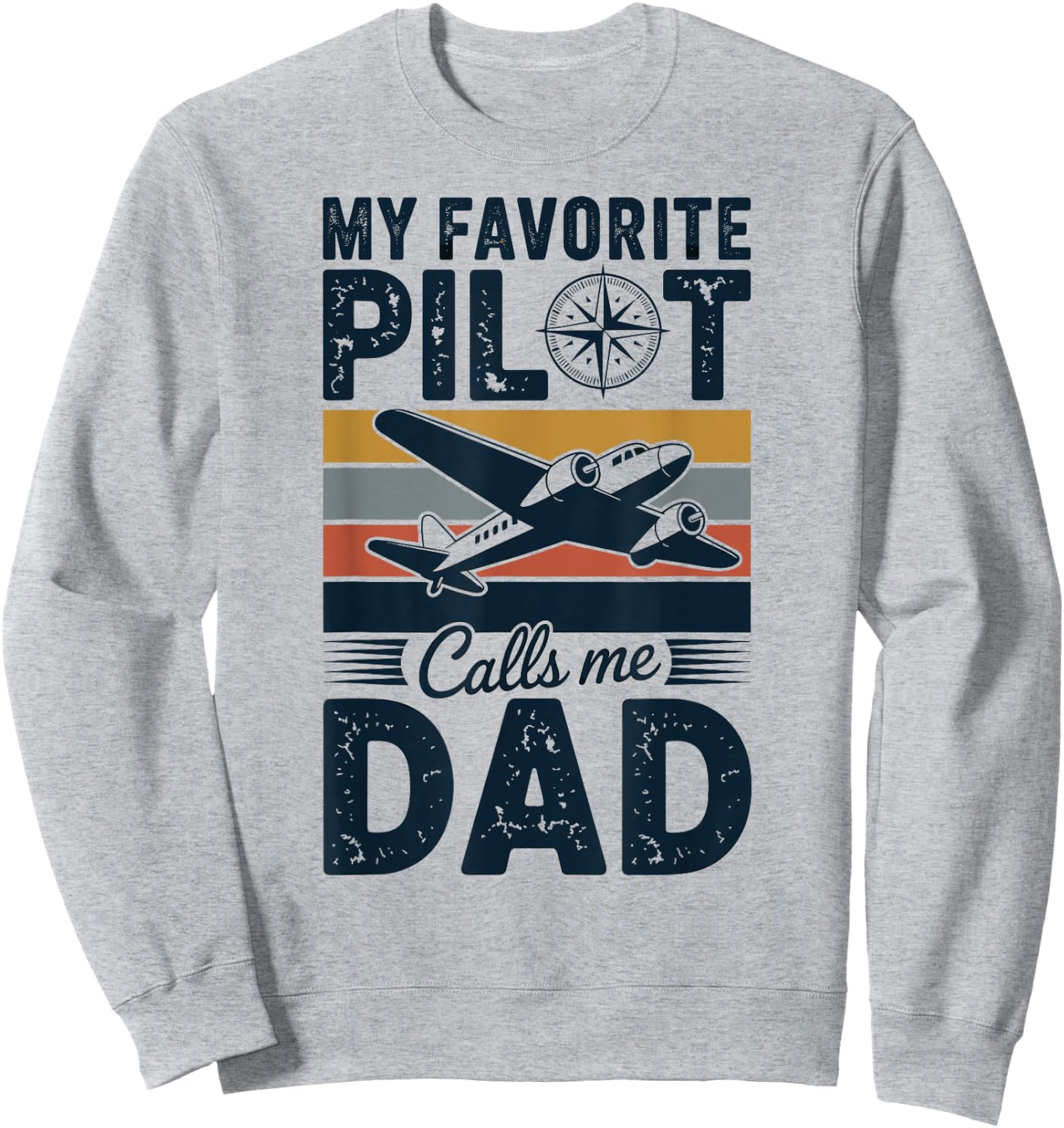 My Favorite Pilot Calls Me Dad Sweatshirt - Sweatshirt | Ash