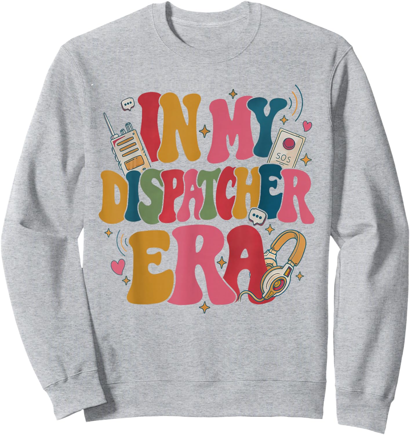 Groovy in My Dispatcher Era Police Girlfriend 911 Dispatcher Sweatshirt - Sweatshirt | Ash