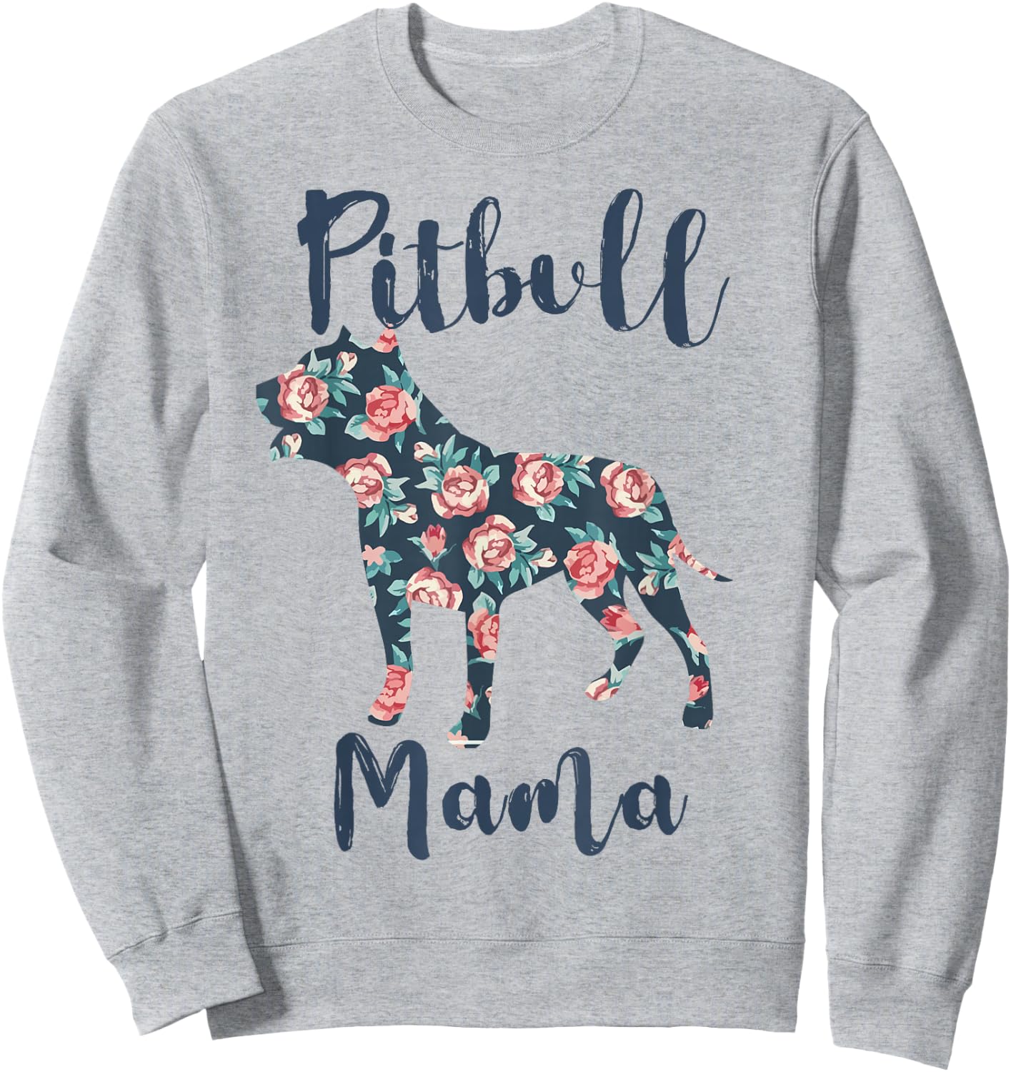 Pitbull Mama Shirt Women Pittie Mom Pibble Mother Day Gift Sweatshirt - Sweatshirt | Ash