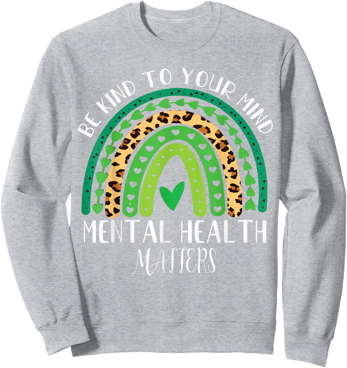 Mental health matters Be Kind women kid Mental Health Sweatshirt - Sweatshirt | Ash