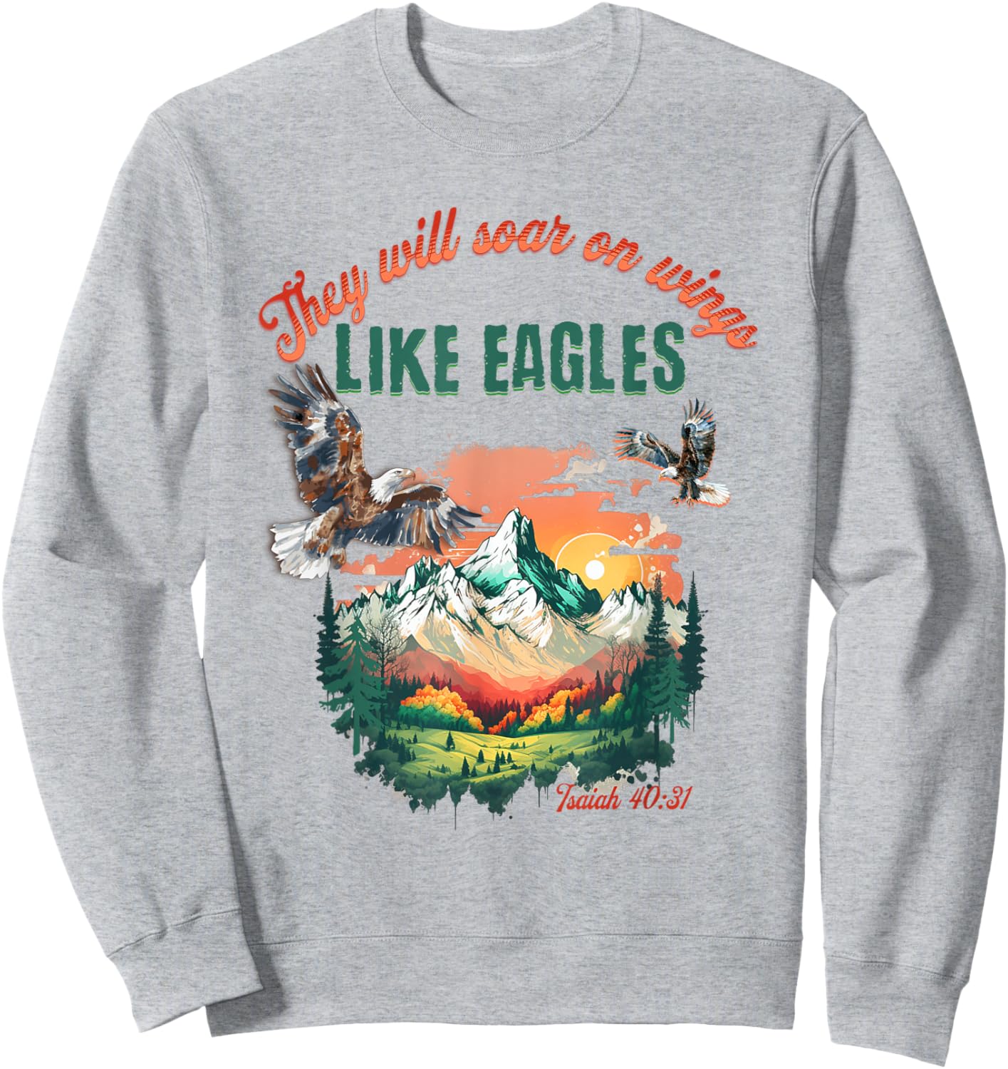 They Will Soar With Wings Like Eagles Inspirational Bible Sweatshirt - Sweatshirt | Ash