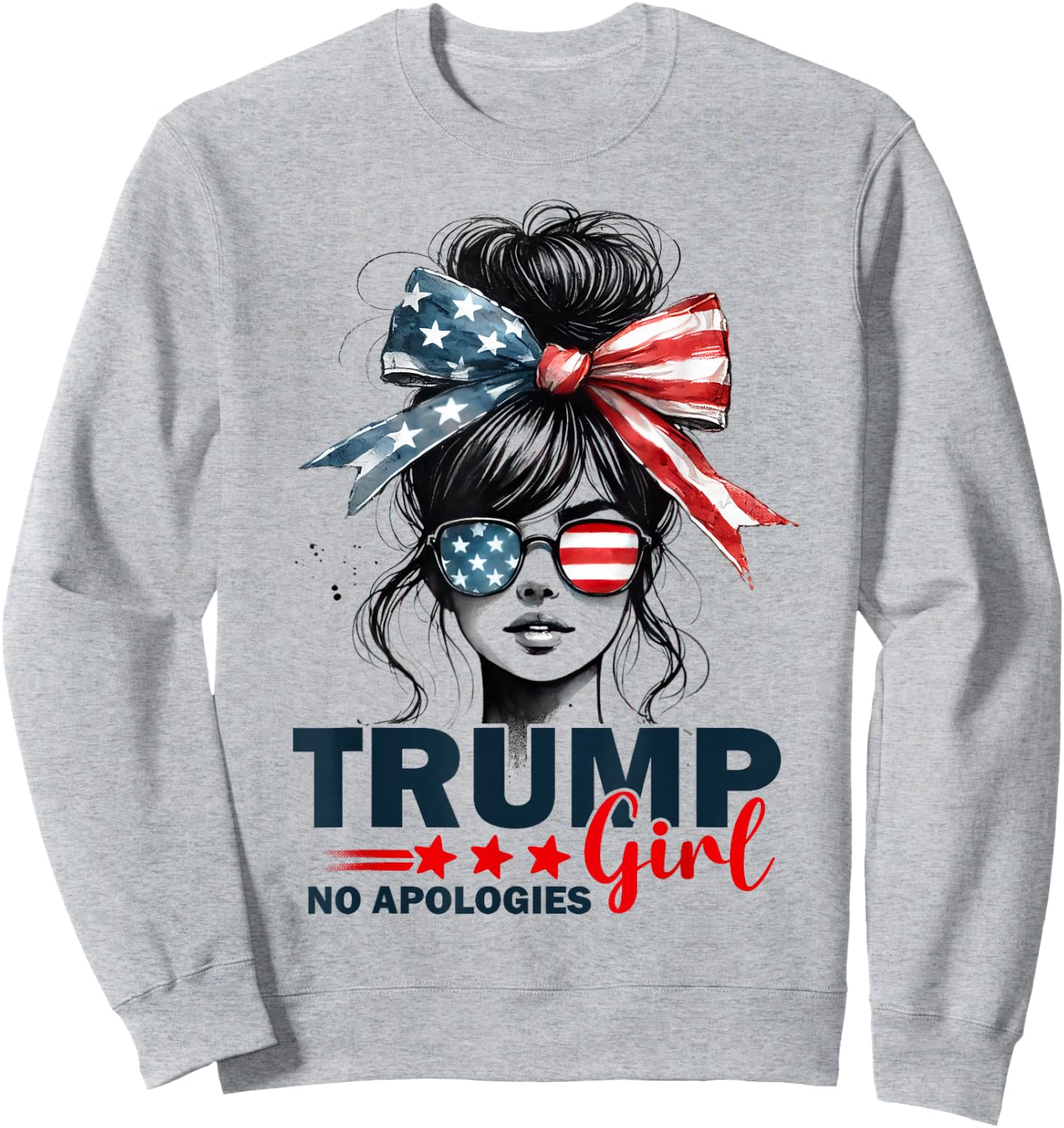 Trump Girl No Apologies Messy Bun Sunglasses Trump 2024 USA Sweatshirt - Sweatshirt | Ash