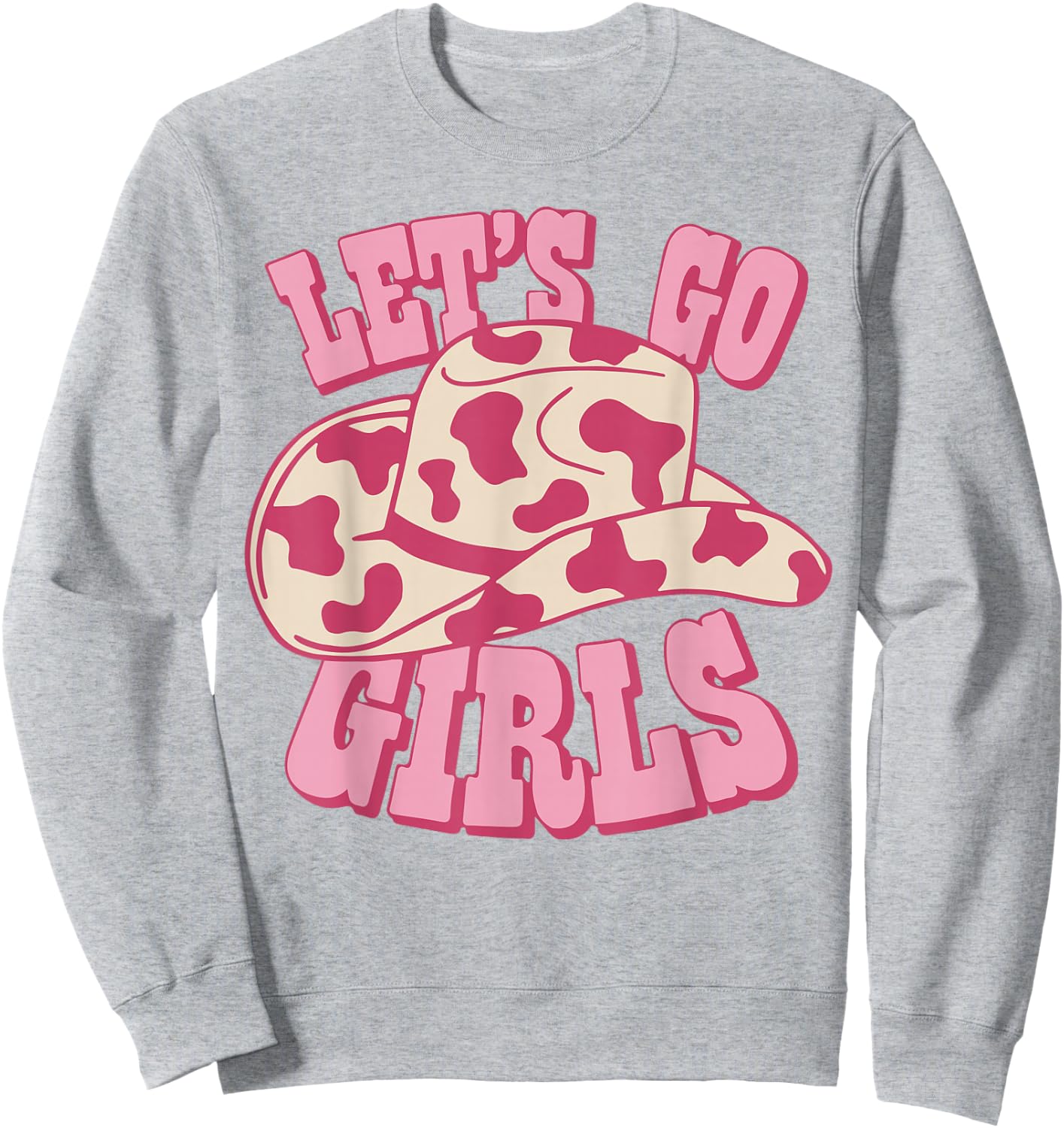 Vintage Cowboy Hat Let's Go Girls' Western Pink Cowgirls , White Sweatshirt - Sweatshirt | Ash
