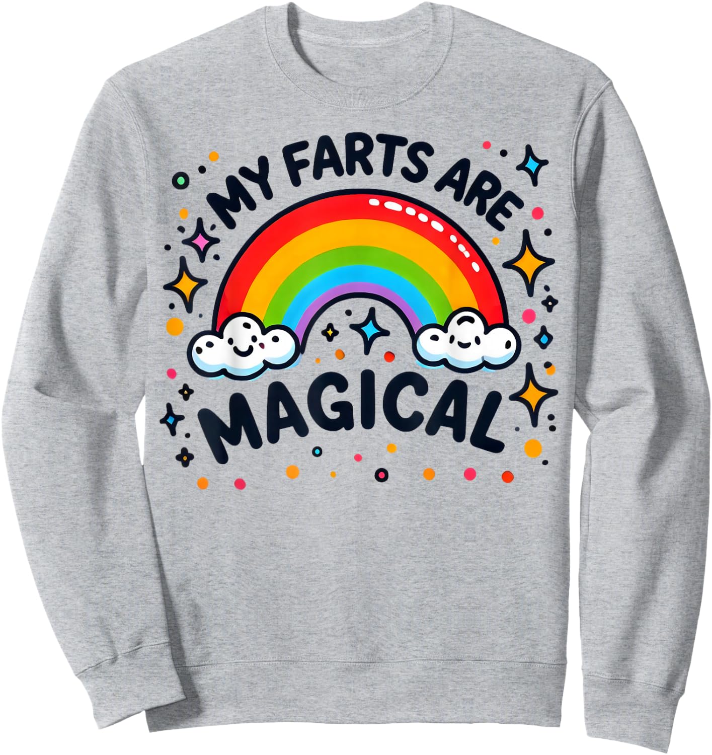 My Farts Are Magical Funny Peinlich Bunt Regenbogen Sweatshirt - Sweatshirt | Ash