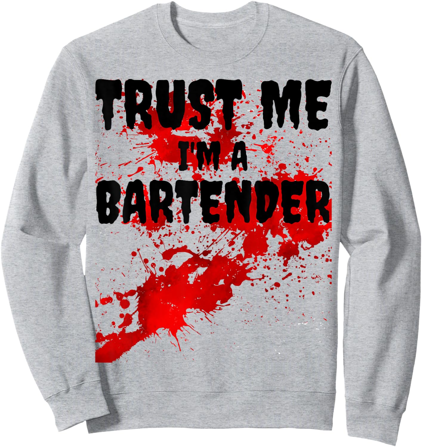 Bloody Trust Me I'M A Bartender Scary Halloween Sweatshirt - Sweatshirt | Ash