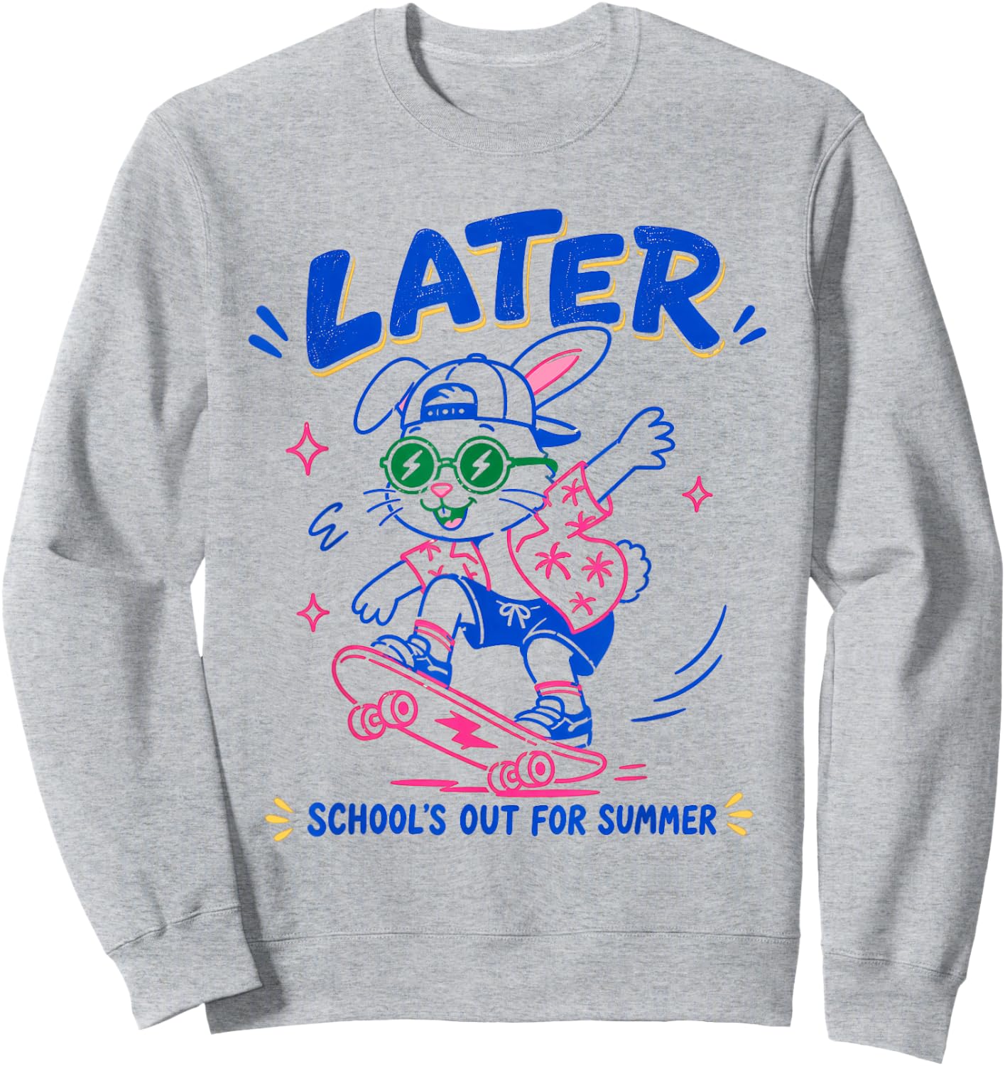 Cute Later Bunny School's Out for Summer for Students Sweatshirt - Sweatshirt | Ash