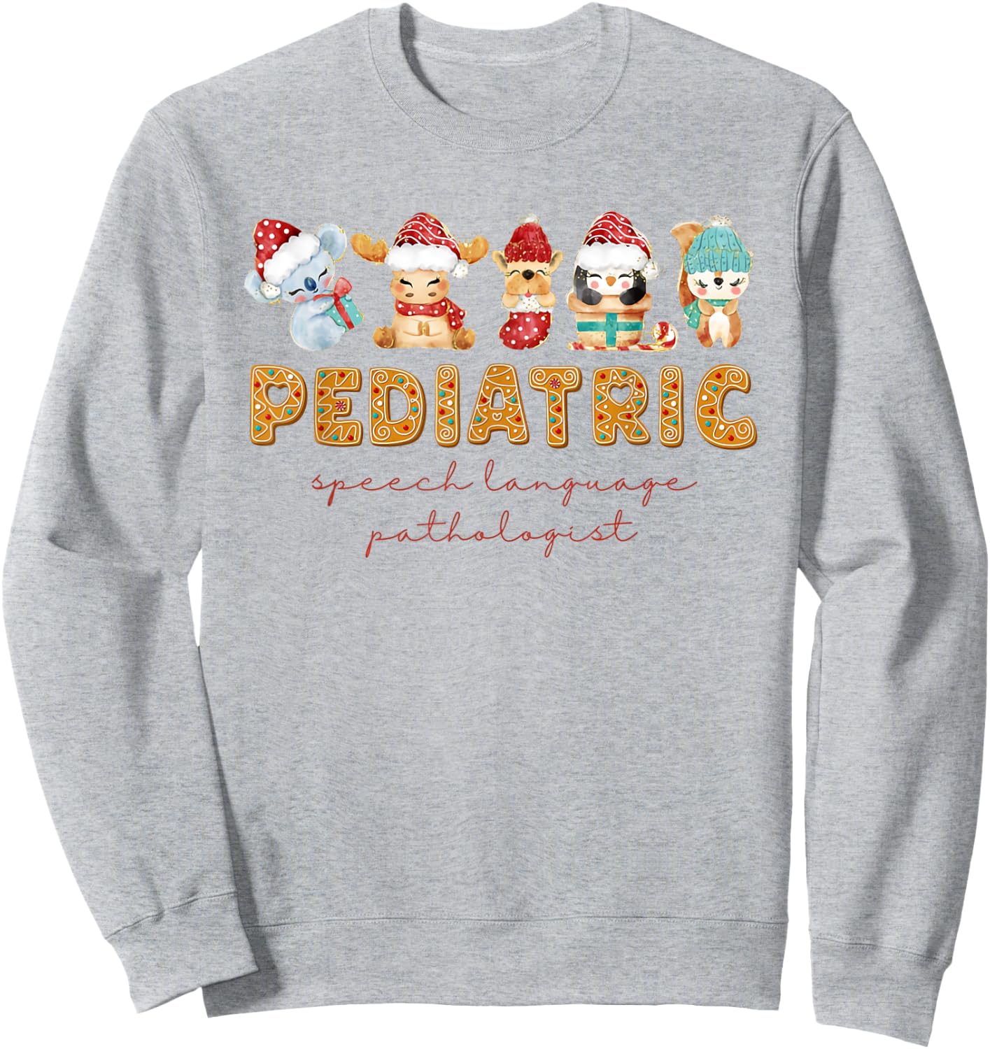 Pediatric Speech Language Pathologist Gingerbread Christmas Sweatshirt - Sweatshirt | Ash