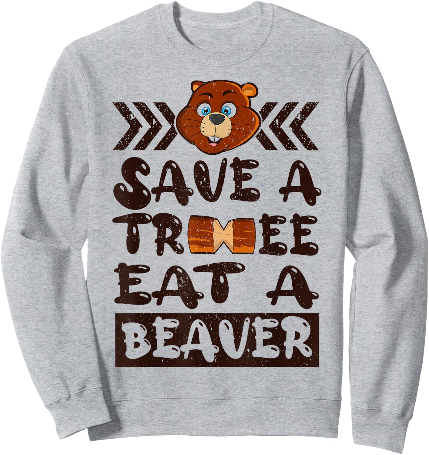 Save A Tree Eat A Beaver Sweatshirt - Sweatshirt | Ash
