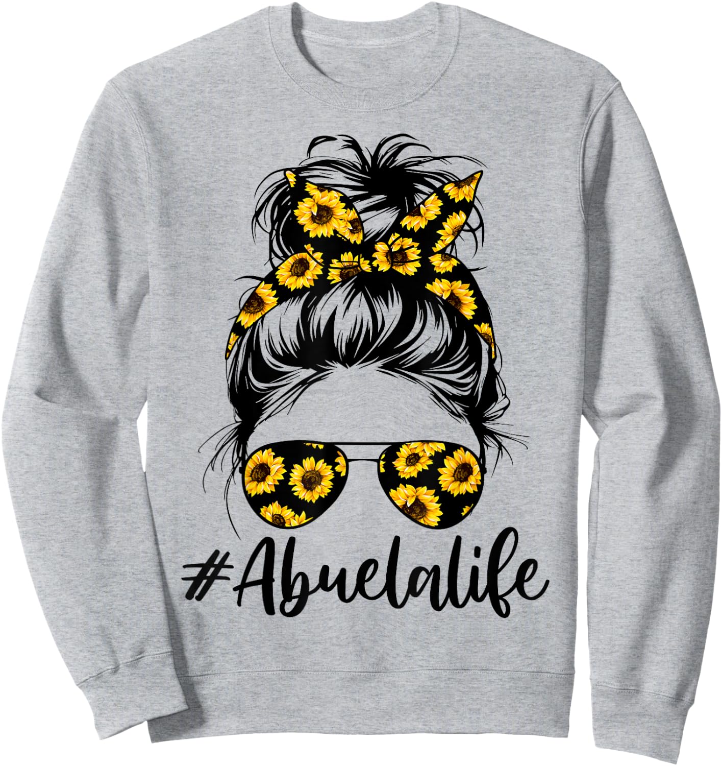 Cool Abuela Life with Sunflower Messy Hair Bun Mothers Day Sweatshirt - Sweatshirt | Ash