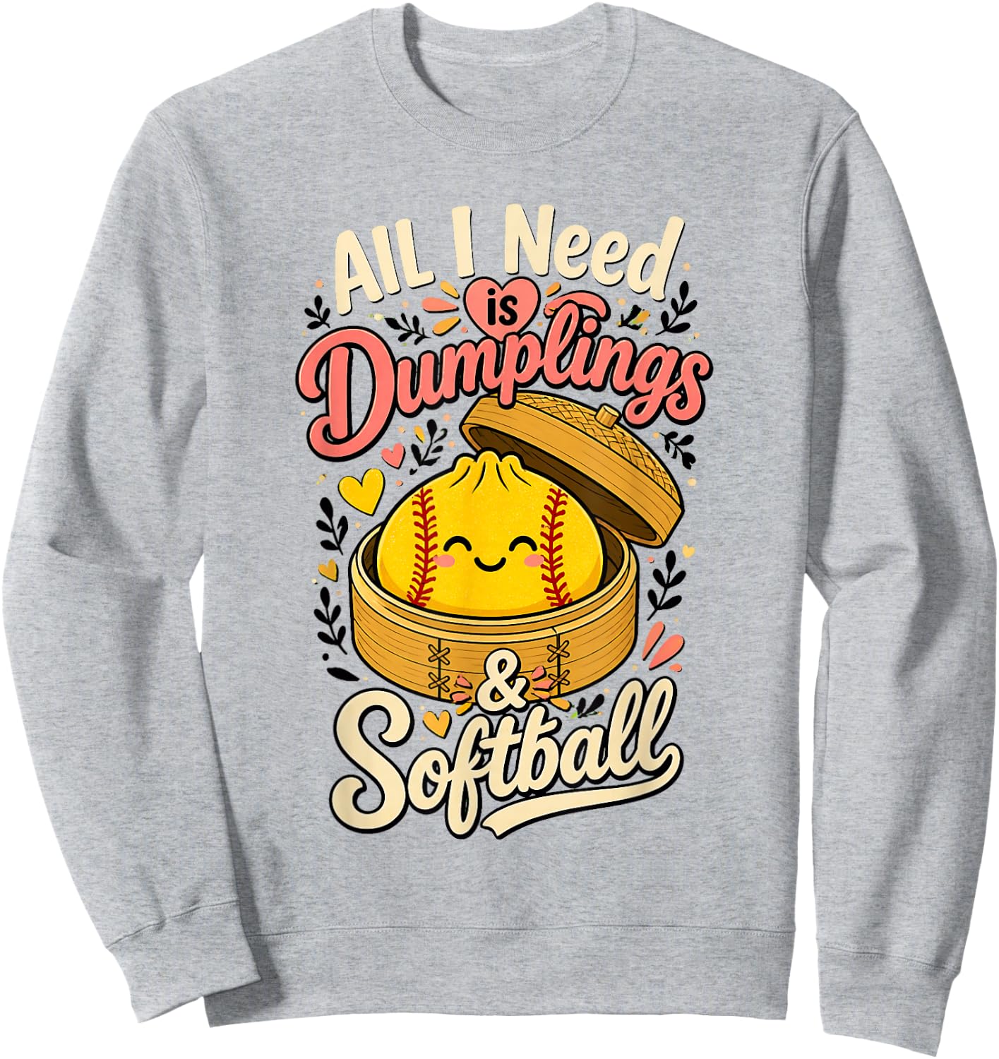 All I Need is Dumplings & Softball Sweatshirt - Sweatshirt | Ash