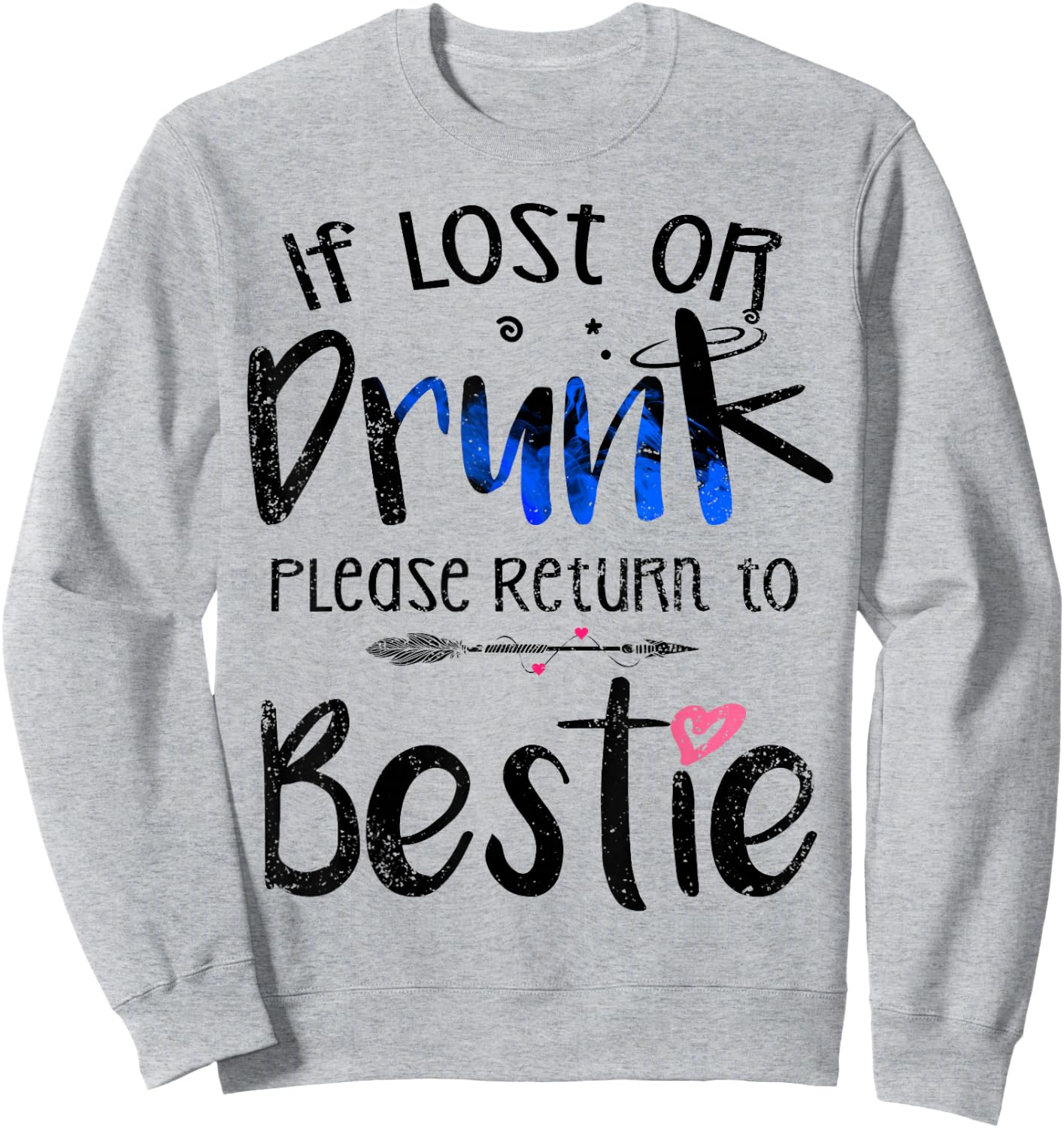 If lost or drunk please return to bestie Best Friend Party Sweatshirt - Sweatshirt | Ash