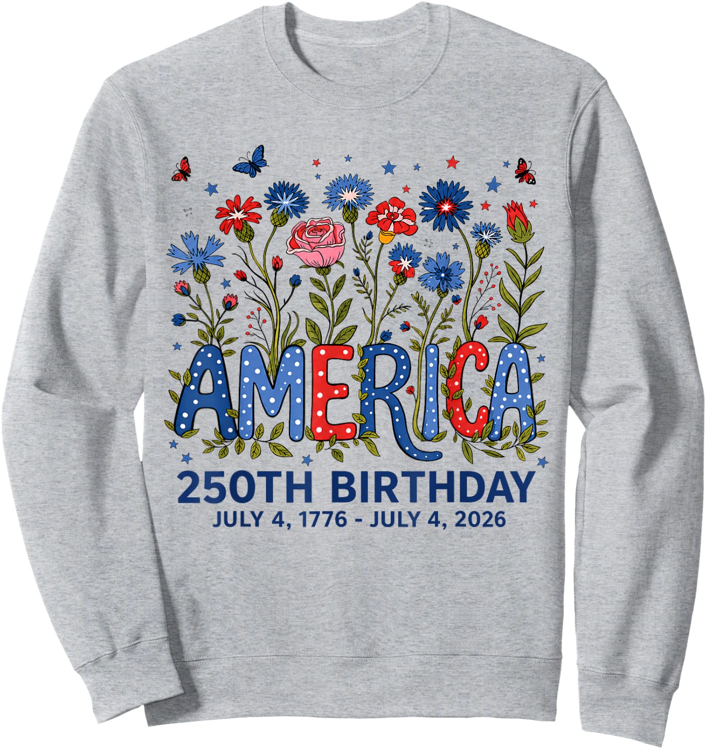 250th Birthday 250 Anniversary 250 Years USA 4th July Sweatshirt - Sweatshirt | Ash
