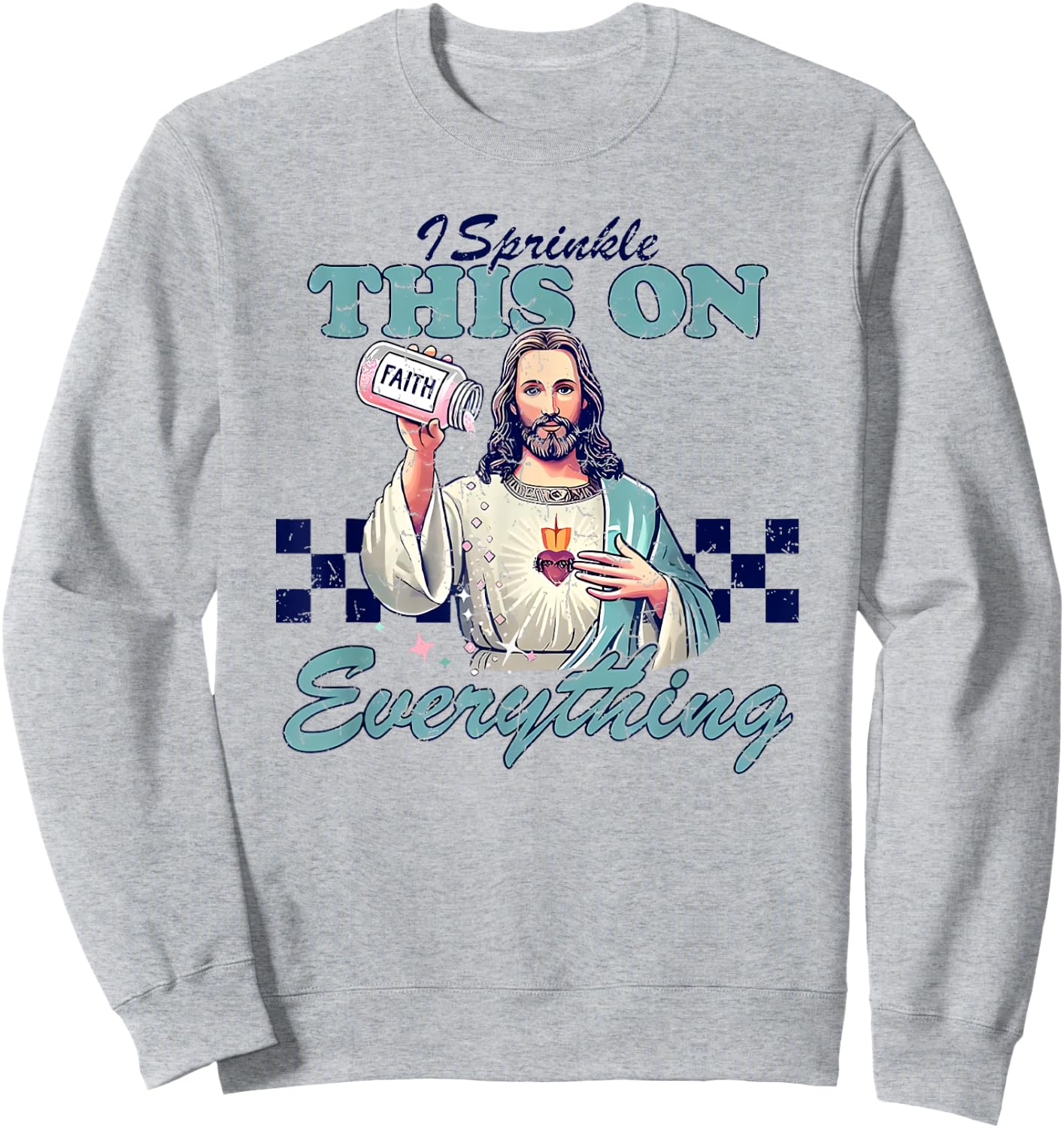 I Sprinkle This on Everything Sweatshirt - Sweatshirt | Ash