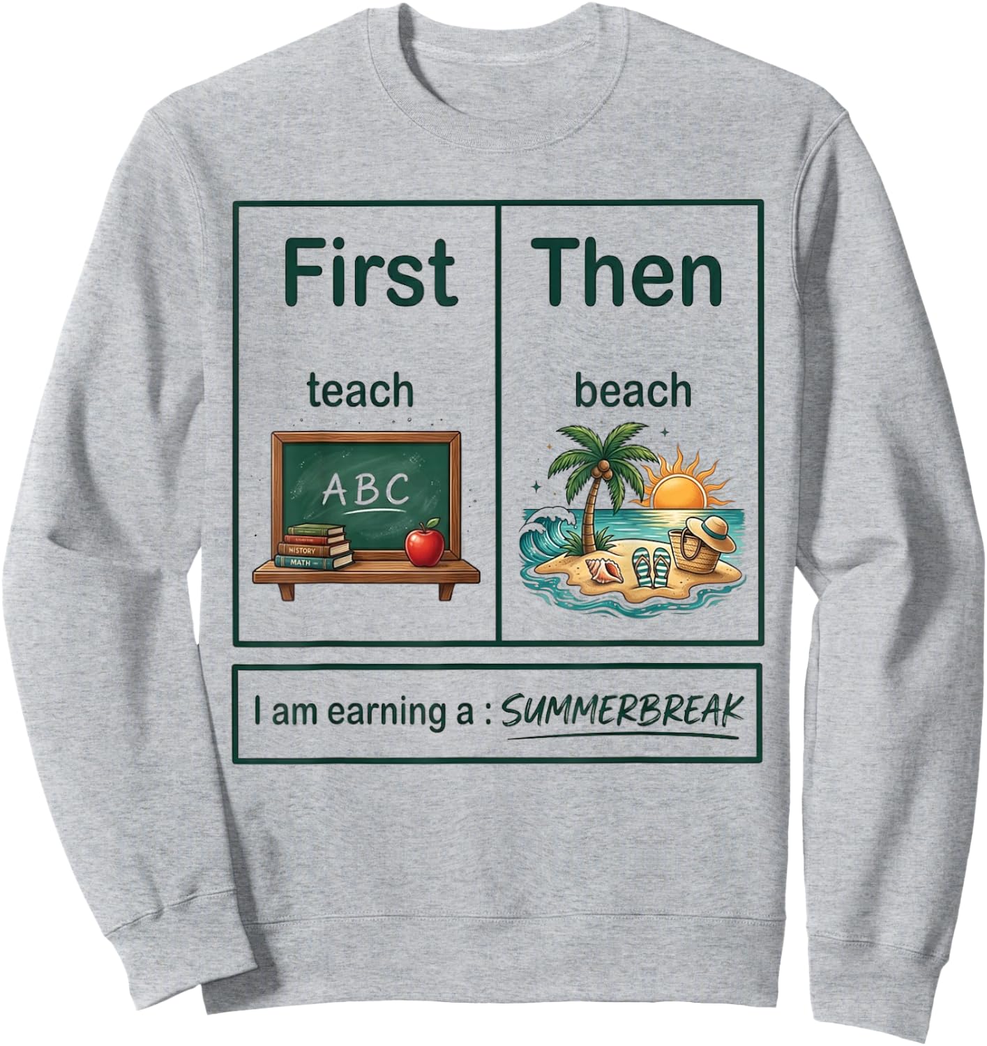 First Teach Then Beach Funny Teacher Summer Break Vacation Sweatshirt - Sweatshirt | Ash