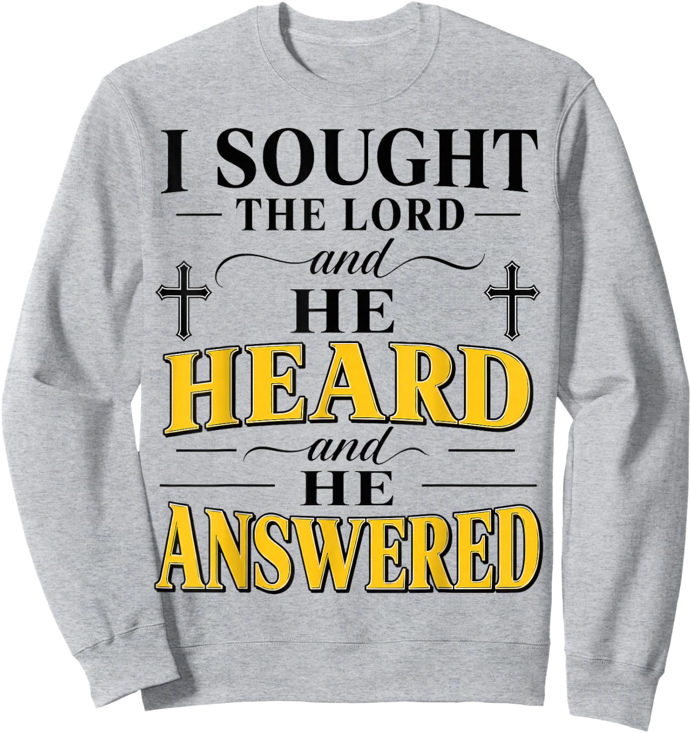 Christian I Sought The Lord He Answered Believer Sweatshirt - Sweatshirt | Ash