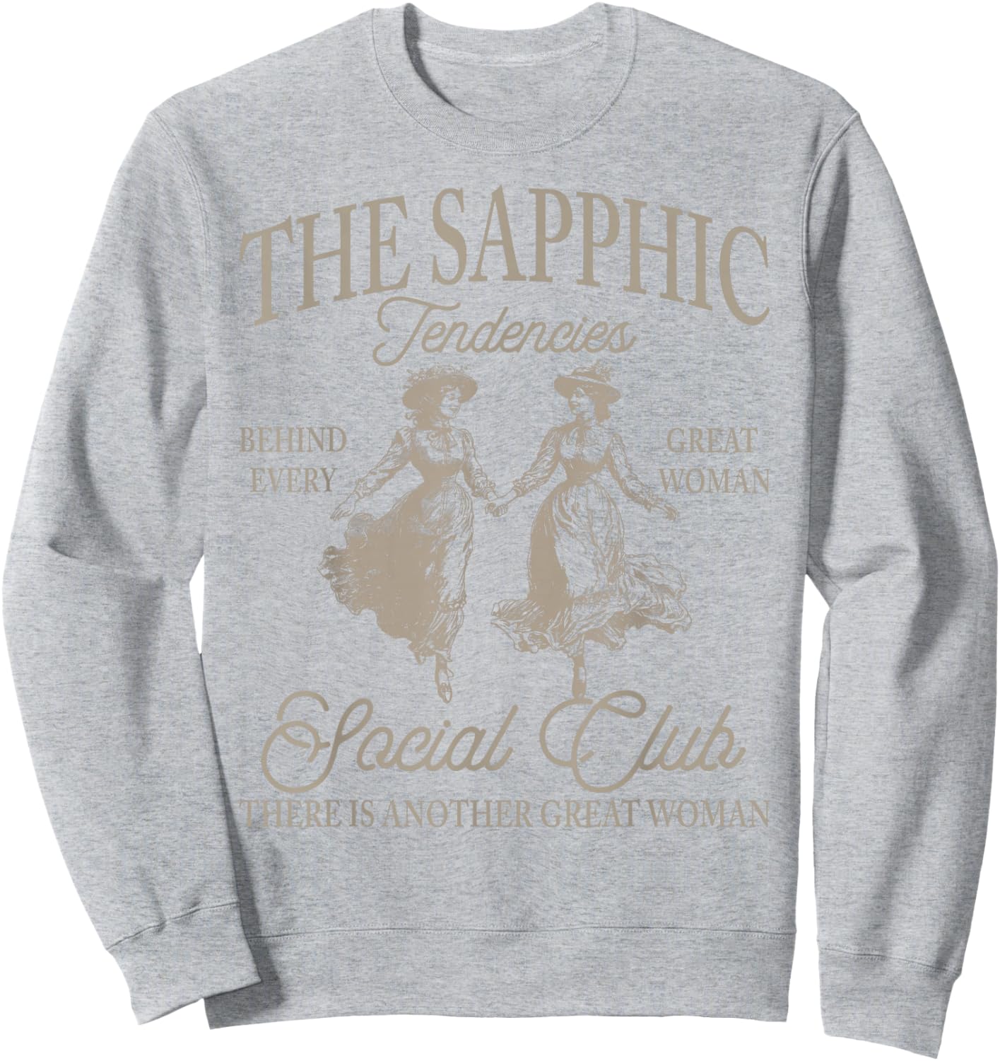 Behind Every Great Woman Aesthetic Sweatshirt - Sweatshirt | Ash