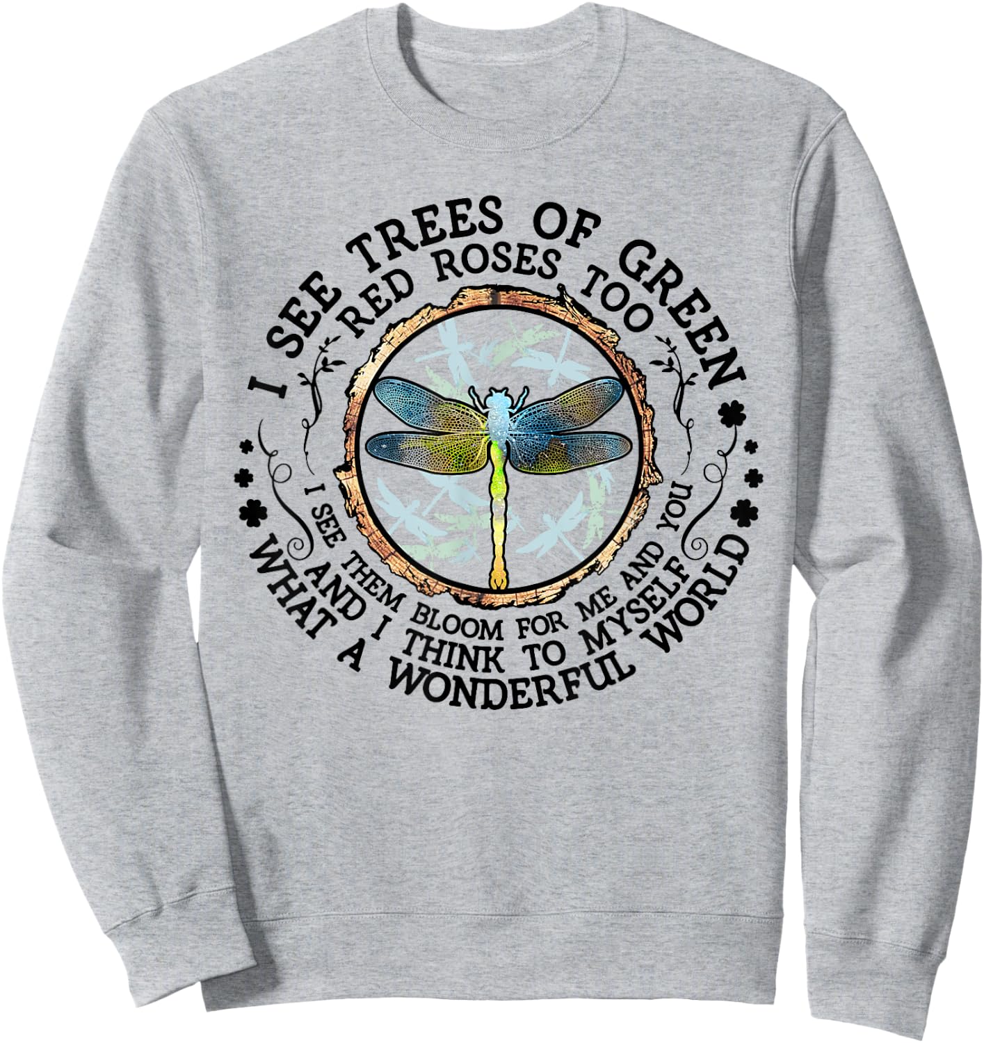 I see trees of green red roses too I see them bloom in me Sweatshirt - Sweatshirt | Ash