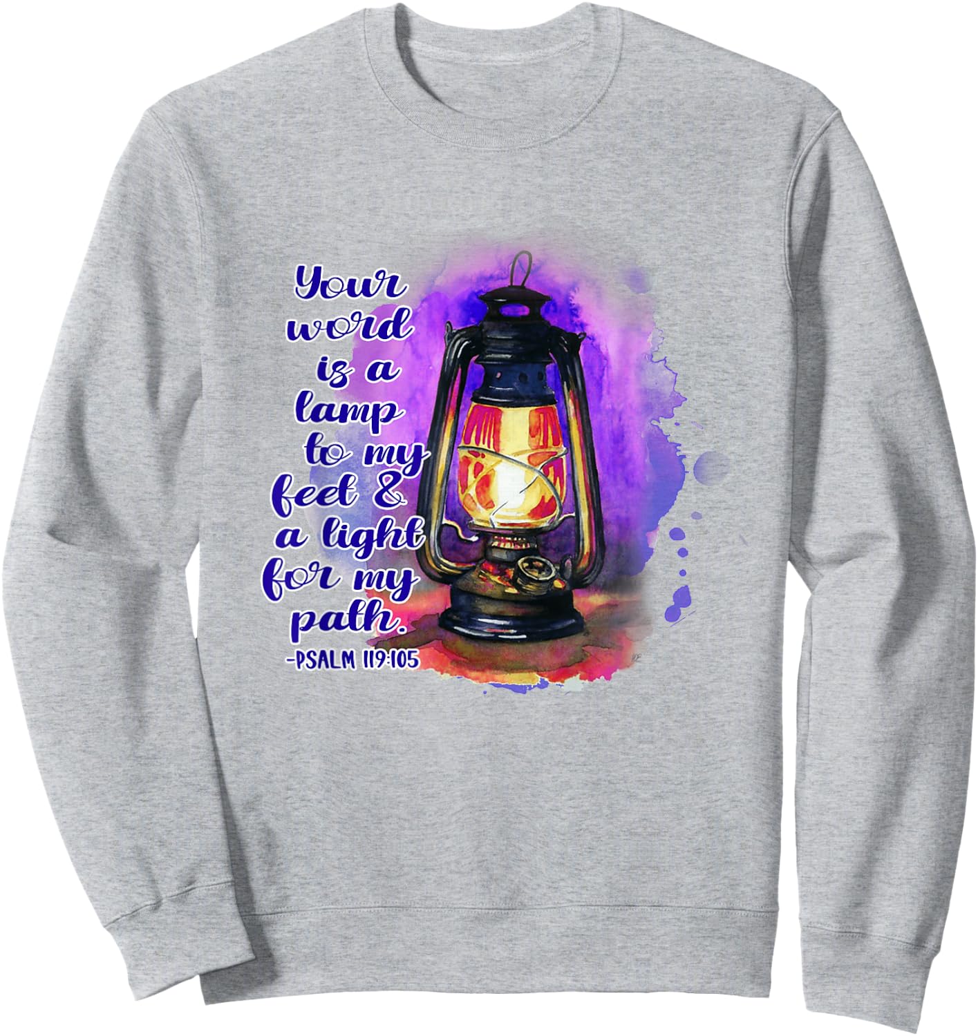 Your Word Is A Lamp To My Feet A Light To My Path Christian Sweatshirt - Sweatshirt | Ash