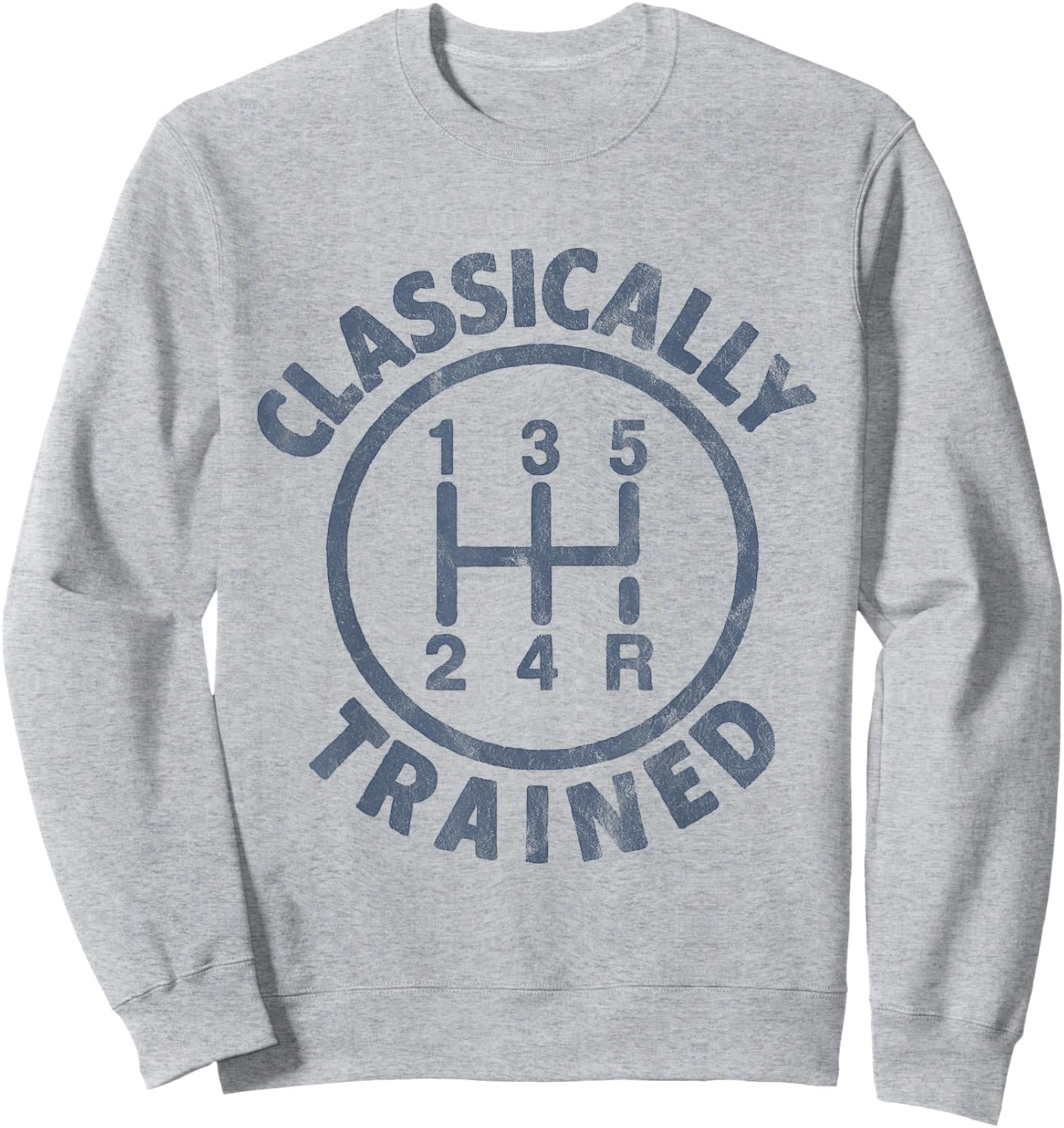 Classically Trained Manual Transmission Manual Driving Cars Sweatshirt - Sweatshirt | Ash