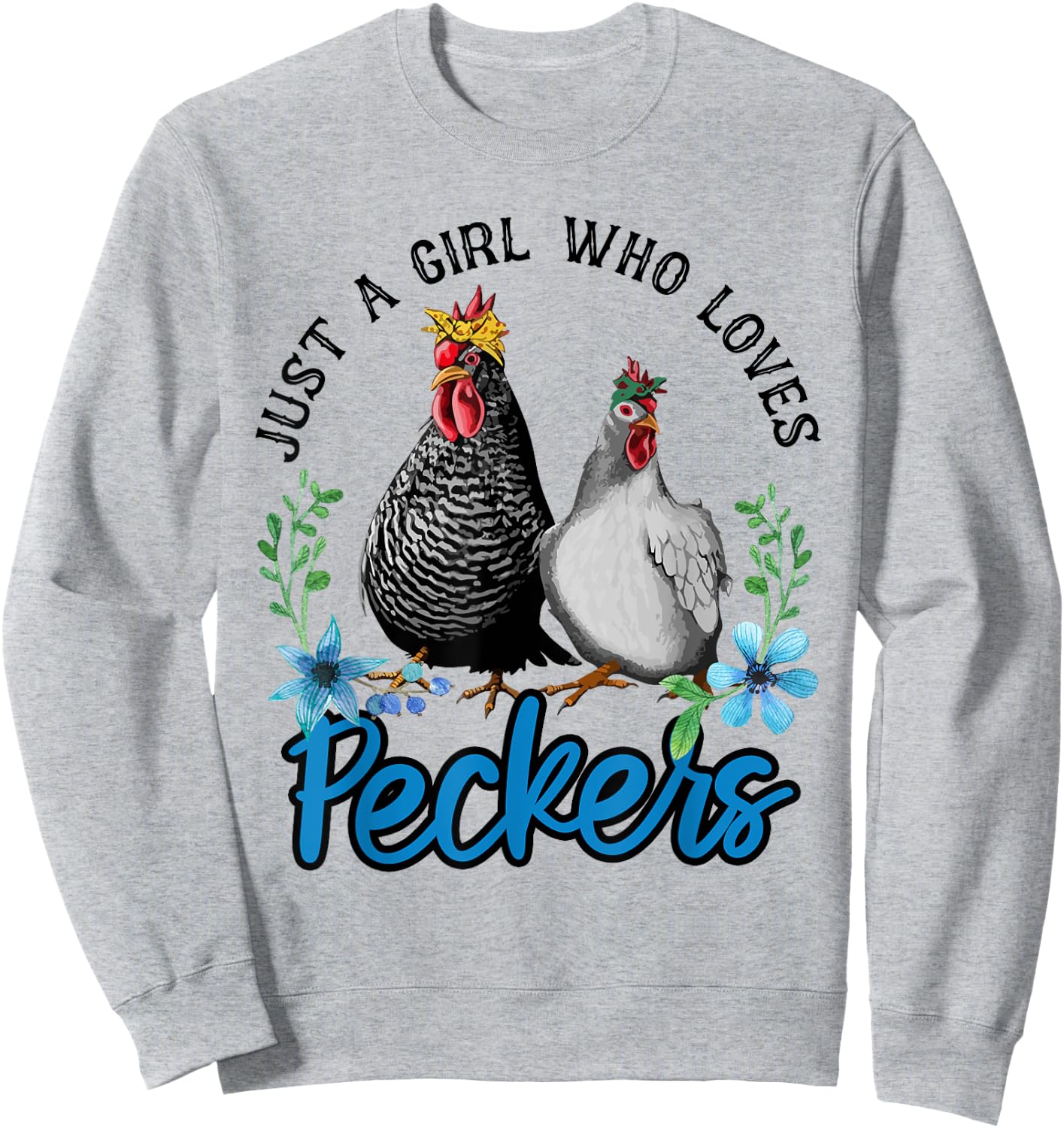 Just A Girl Who Loves Peckers Sweatshirt - Sweatshirt | Ash