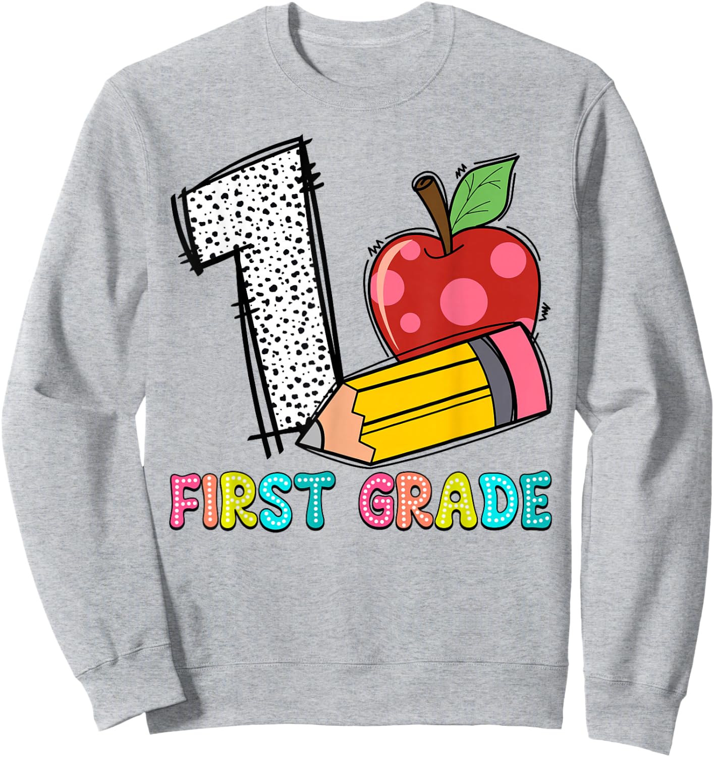 1 Is For First Grade Teacher Pencil Apple Back To School Sweatshirt - Sweatshirt | Ash