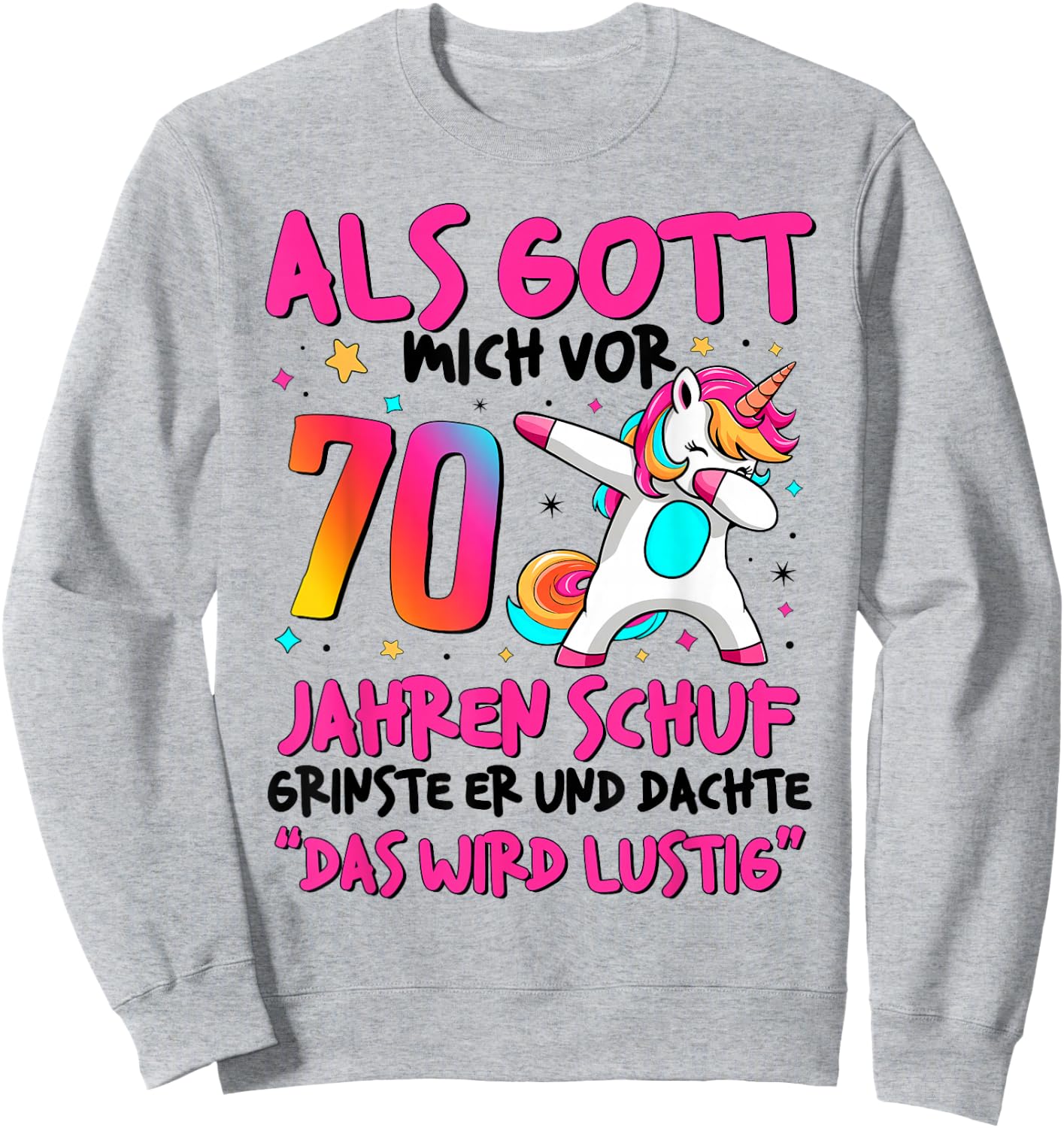 70 Geburtstag Frauen 70 Jahre Frau 70Er Das Wird Lustig Sweatshirt - Sweatshirt | Ash