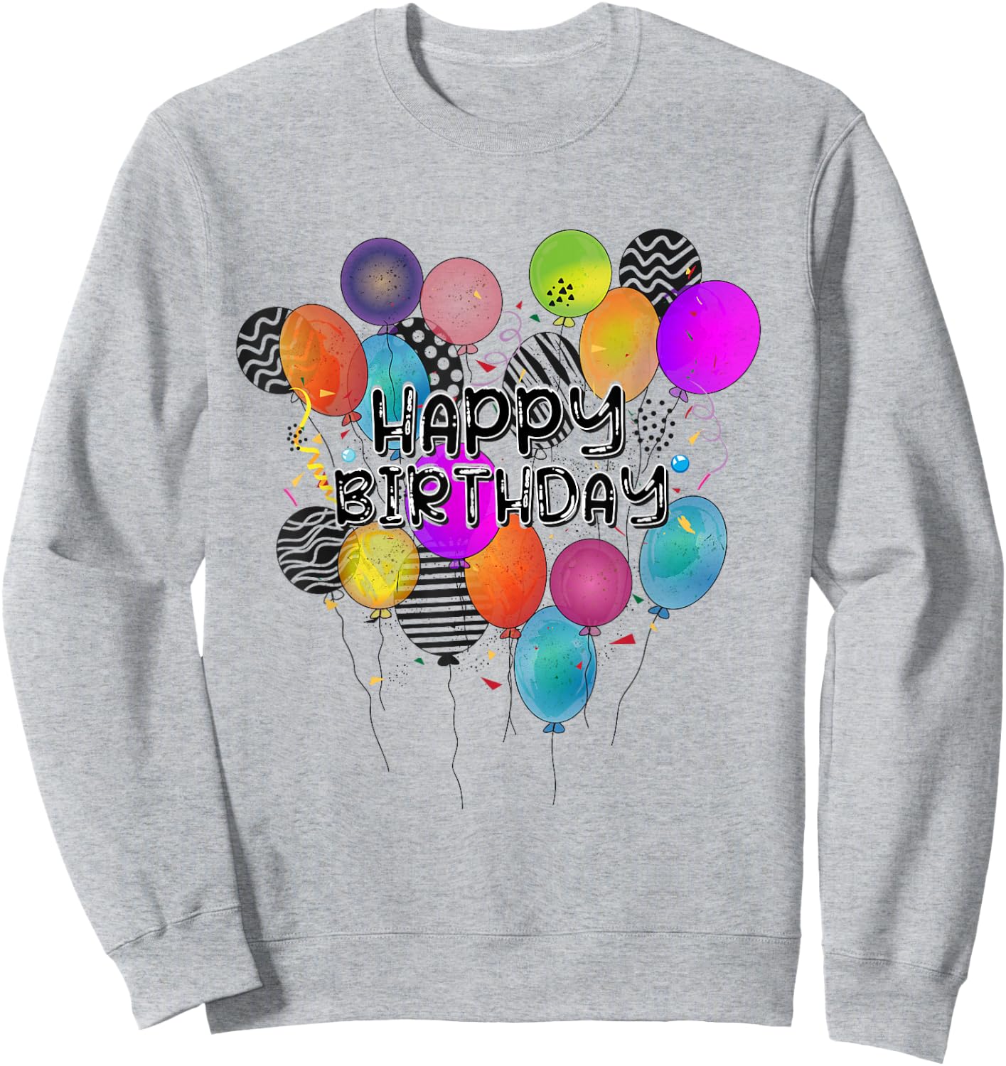 Birthday Happy Birthday Balloons Confetti Birthday , White, s Sweatshirt - Sweatshirt | Ash