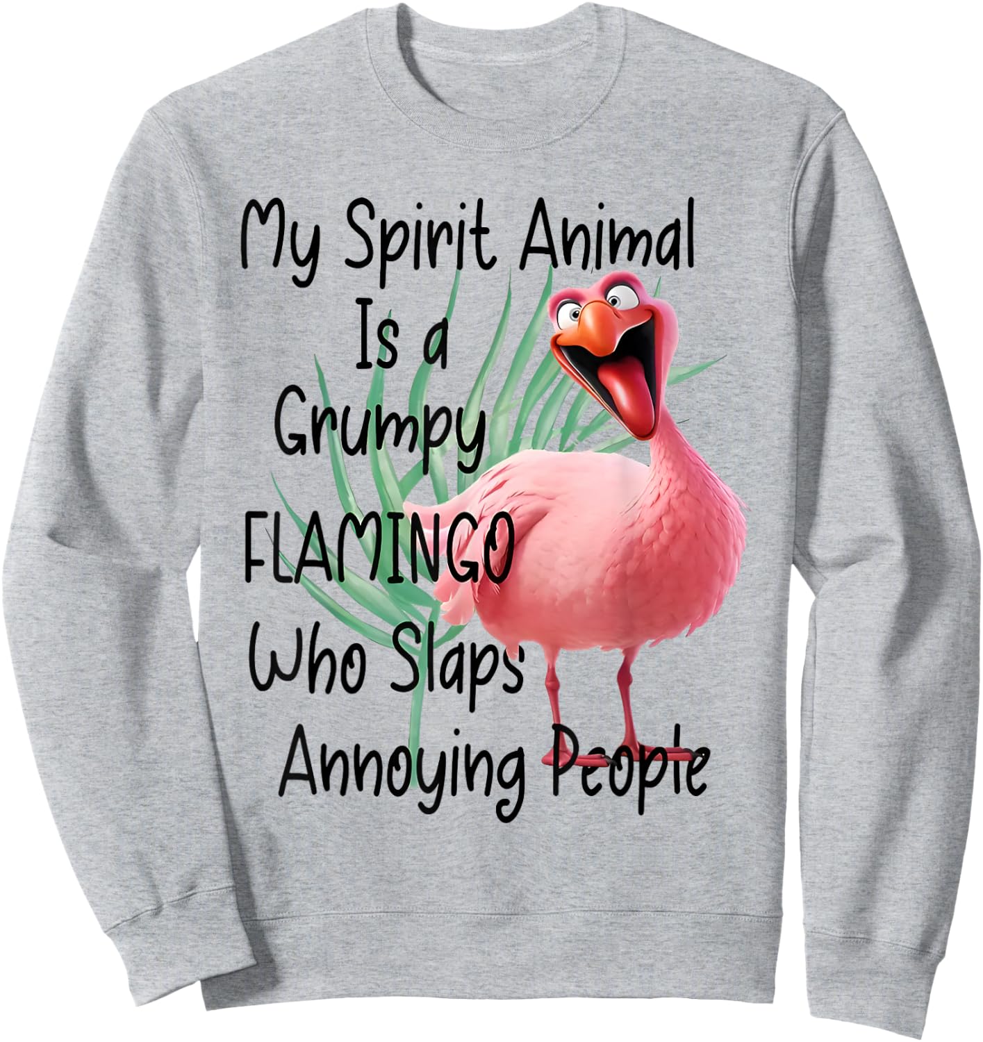 My Spirit Animal Is Grumpy Flamingo Slaps Annoying People Sweatshirt - Sweatshirt | Ash