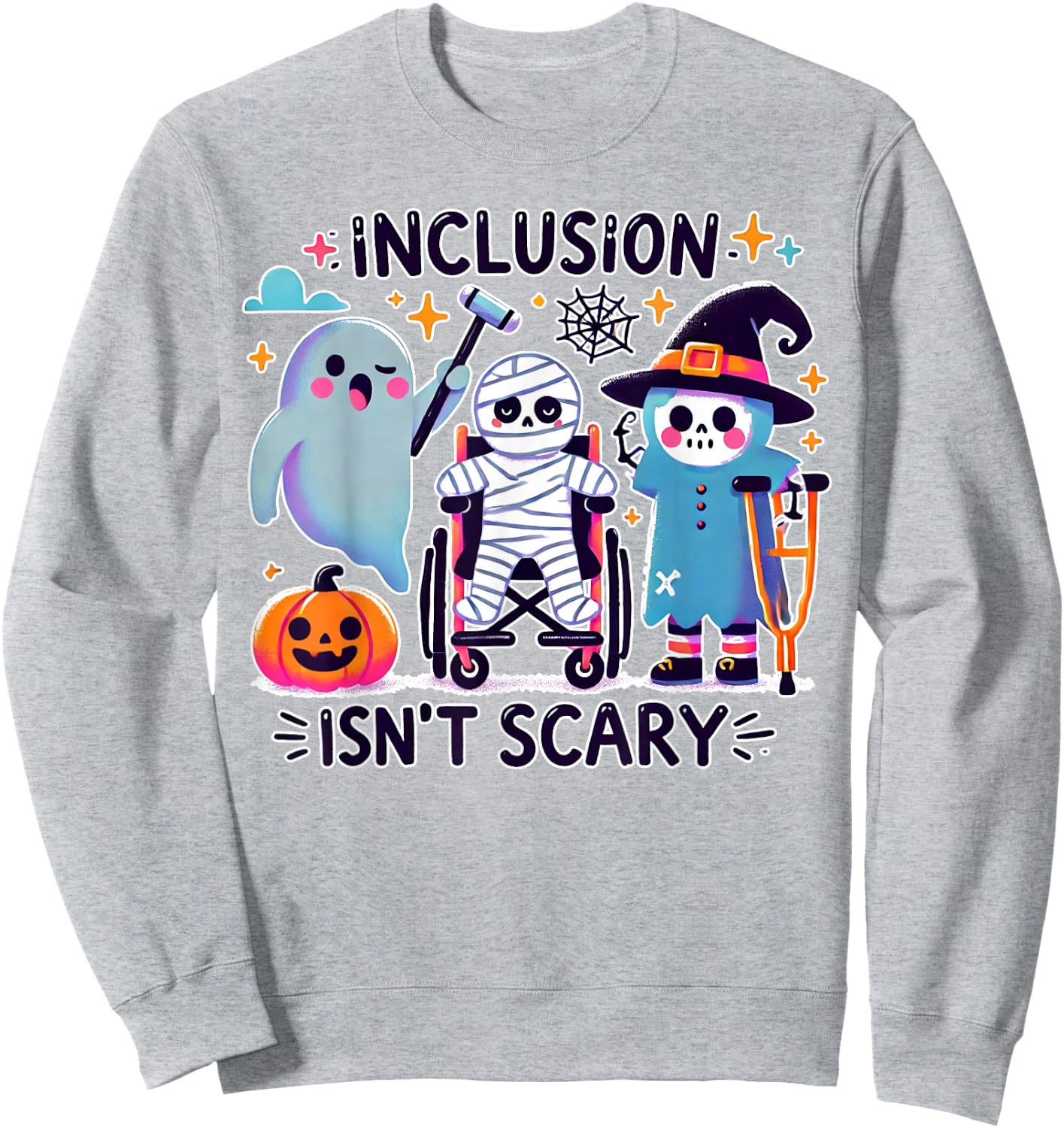 Inclusion Isn't Scary Special Education Sped Teacher Sweatshirt - Sweatshirt | Ash