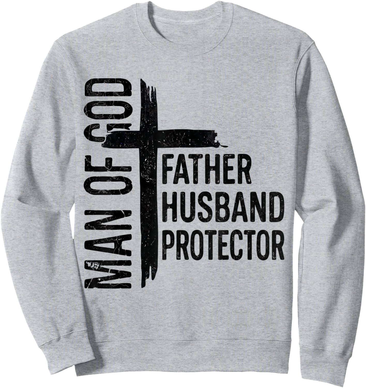 Man of God Father Husband Protector Christian Fathers Day Sweatshirt - Sweatshirt | Ash