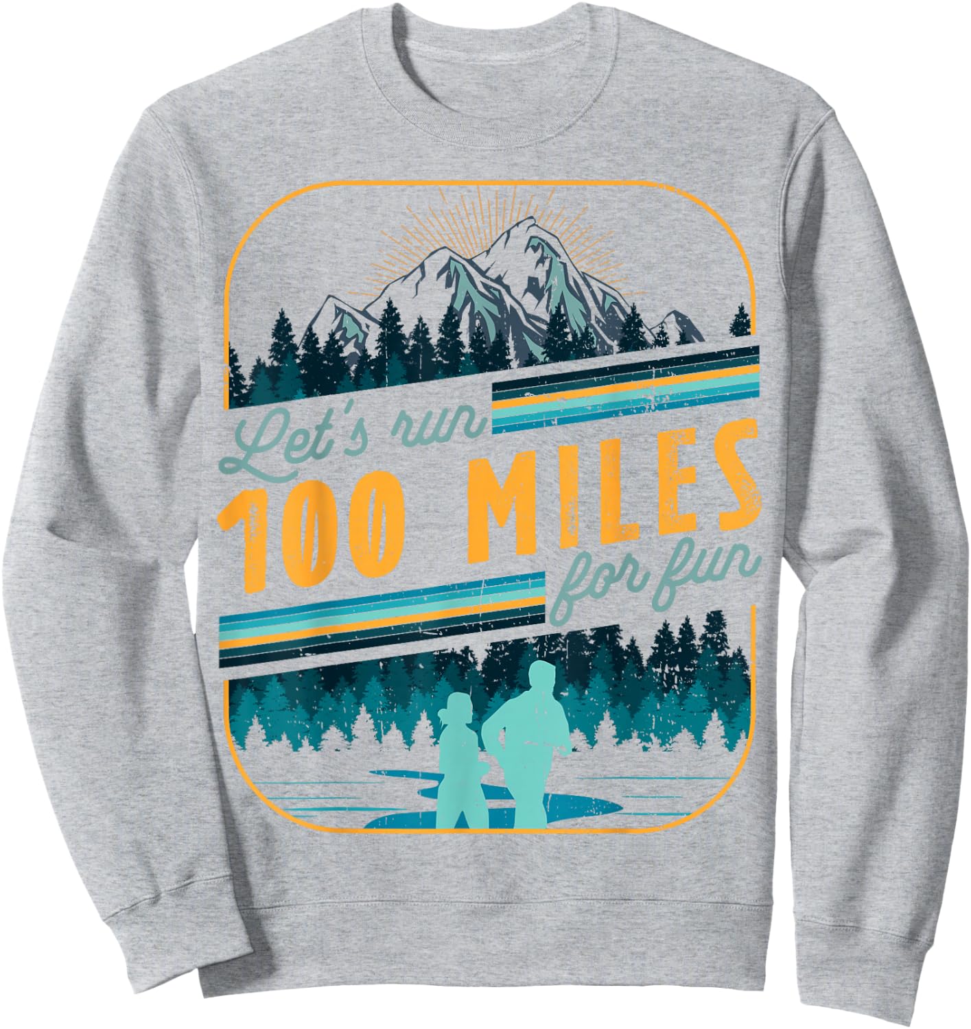 Let's Run 100 Miles Ultramarathon Running Marathon Runner Sweatshirt - Sweatshirt | Ash