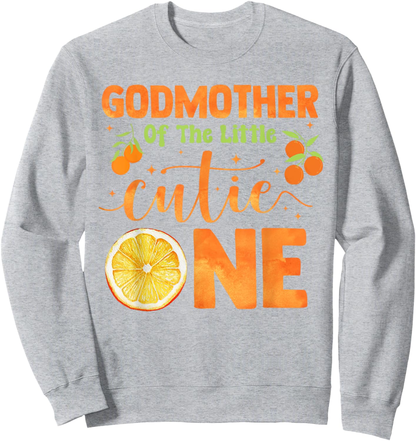 Godmother of the Little Cutie Baby Shower Orange 1st Bday Sweatshirt - Sweatshirt | Ash