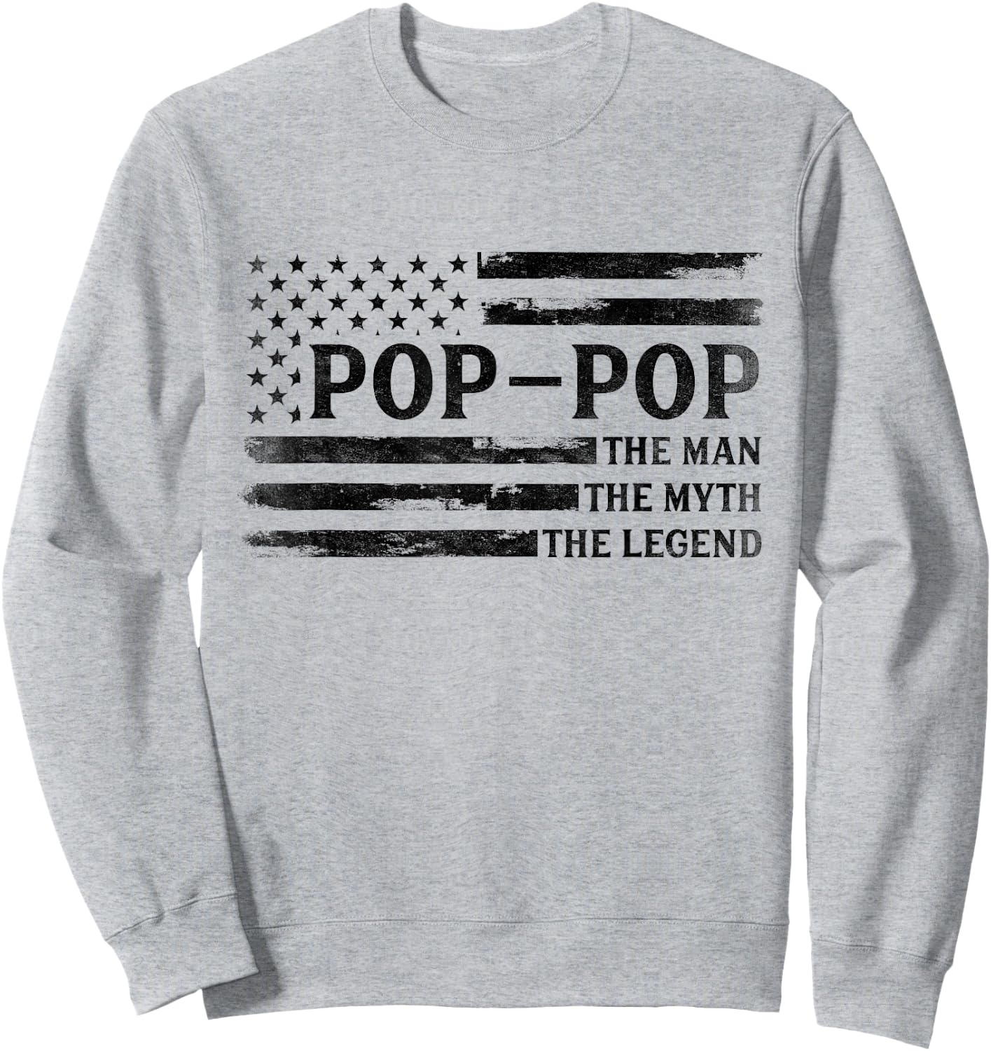 Pop-Pop Man Myth Legend Black USA Flag Father's Day Grandpa Sweatshirt - Sweatshirt | Ash