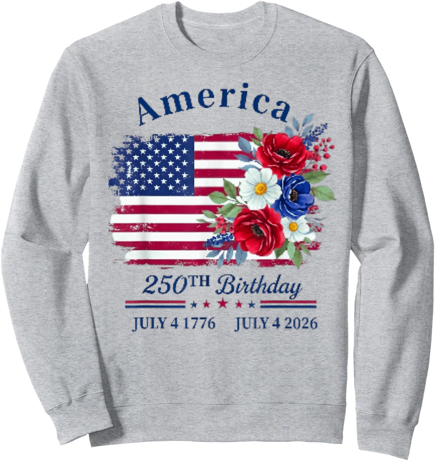Floral Birthday 250th Anniversary USA Women Girl Sweatshirt - Sweatshirt | Ash