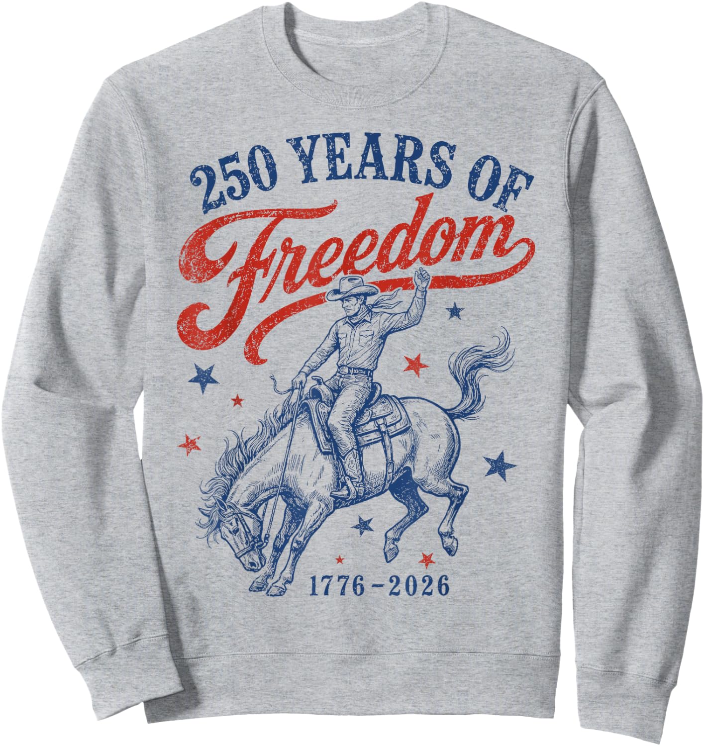Western Rodeo Cowboy 250 Years of Freedom Patriotic July 4th Sweatshirt - Sweatshirt | Ash
