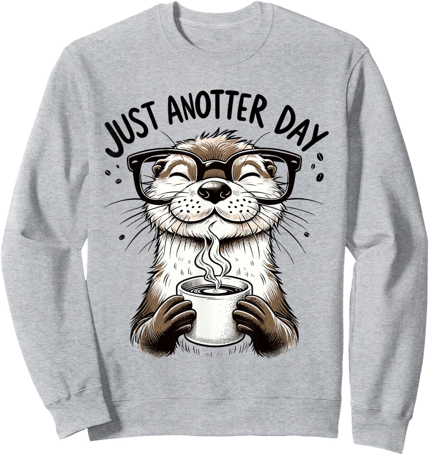 Funny Coffee Lover Design with Otter for Office Baristas Sweatshirt - Sweatshirt | Ash