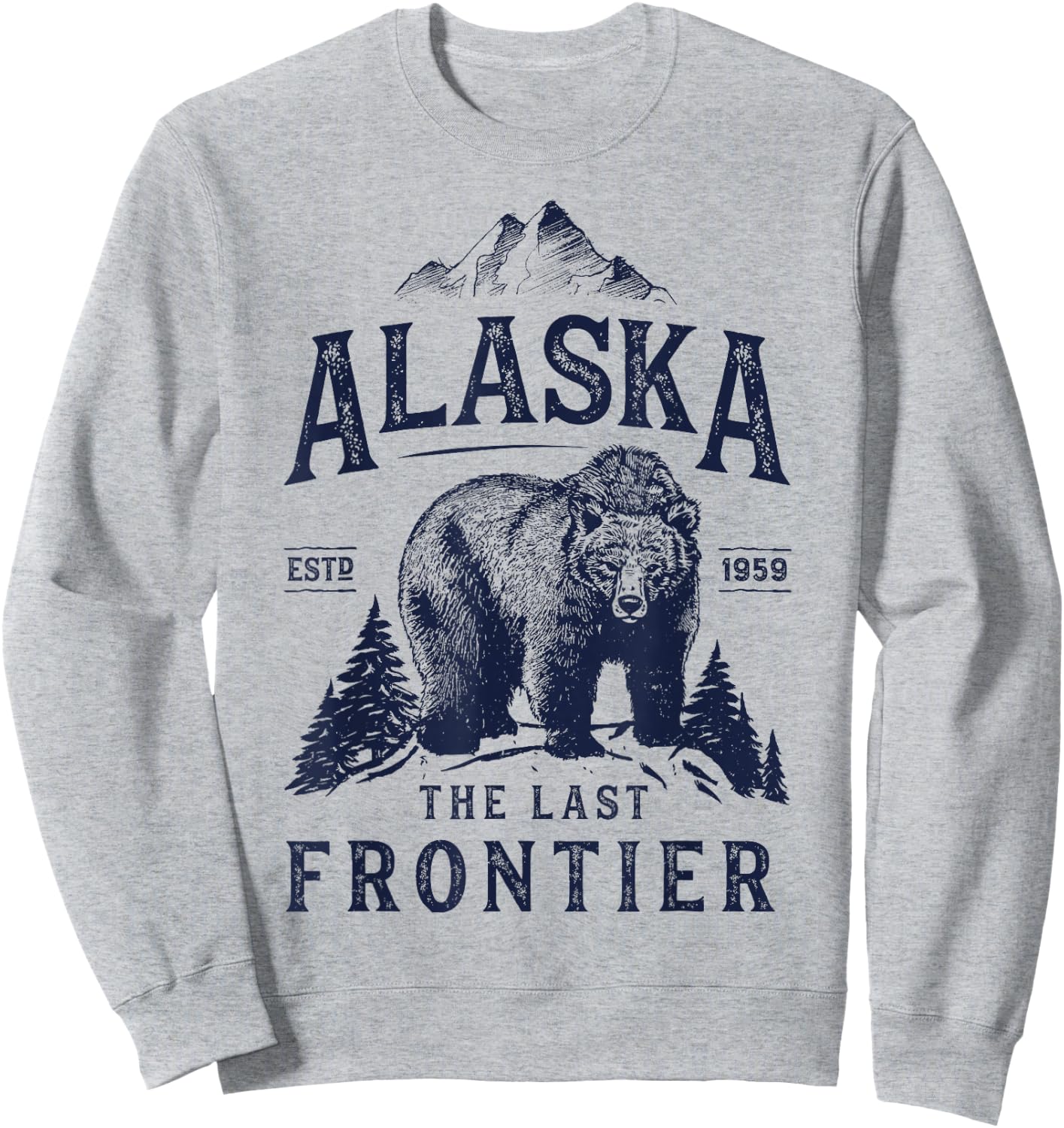 Alaska T Shirt The Last Frontier Bear Home Men Women Gifts Sweatshirt - Sweatshirt | Ash