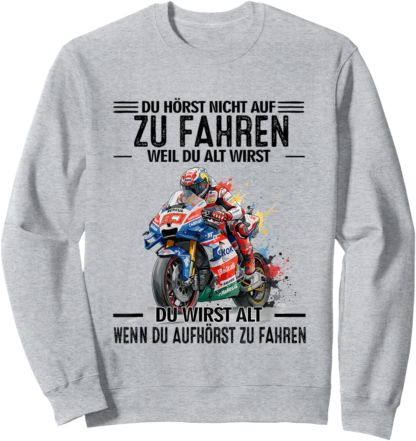 du hörst Nicht auf zu Fahren Weil du alt wirst du wirst Sweatshirt - Sweatshirt | Ash