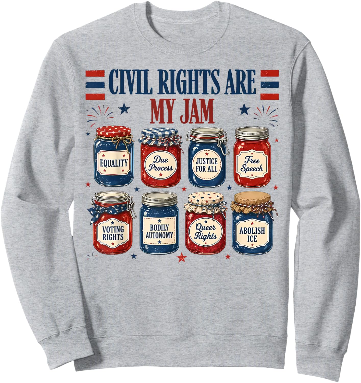 Civil Rights are My Jam Liberal Values Fourth of July Sweatshirt - Sweatshirt | Ash
