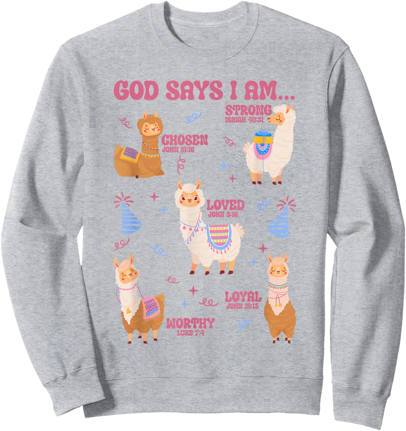 God Says I Am Birthday Llama Lover Men Women Christian Sweatshirt - Sweatshirt | Ash