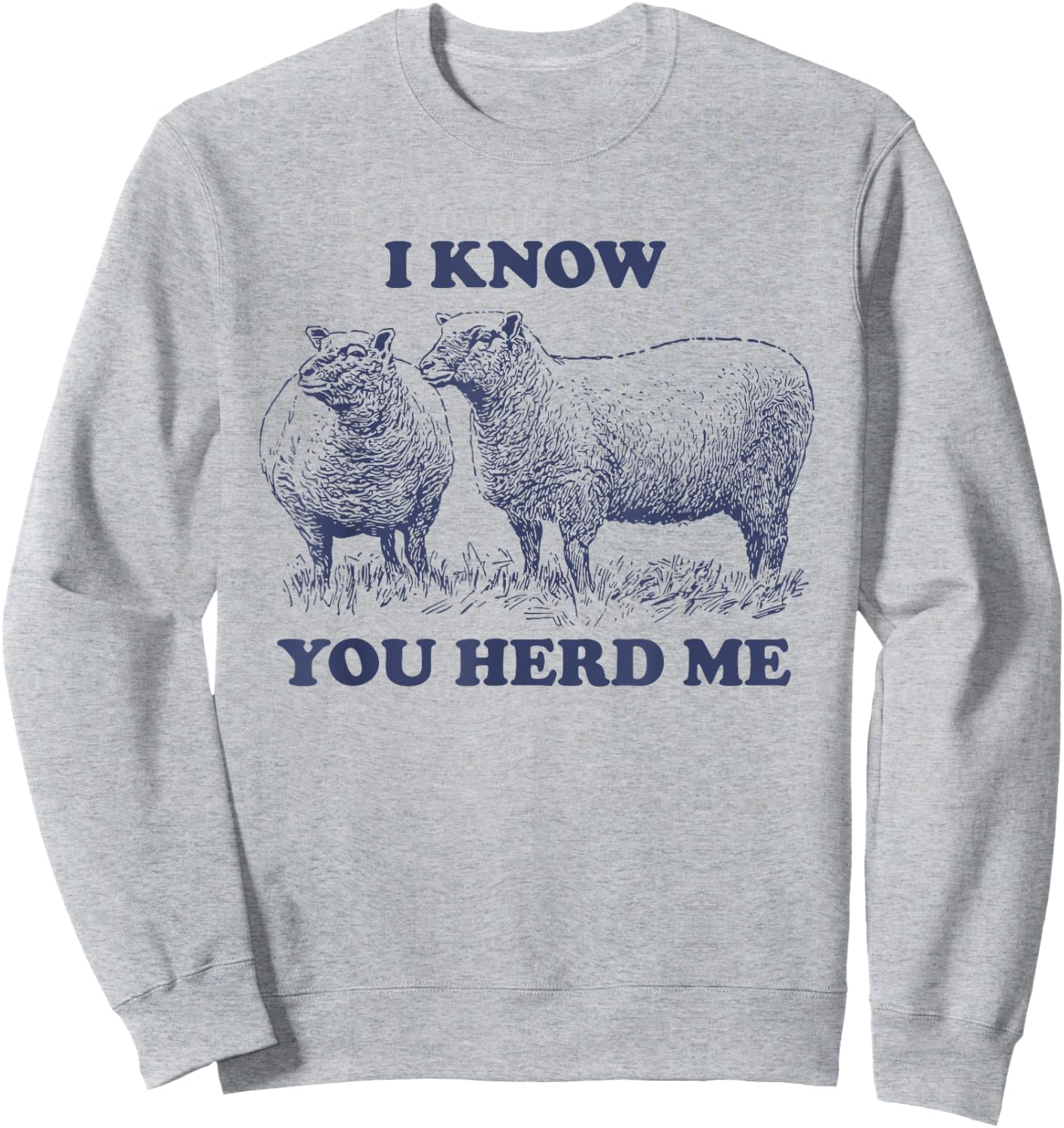 I Know You Herd Me Sheep Pun Sweatshirt - Sweatshirt | Ash