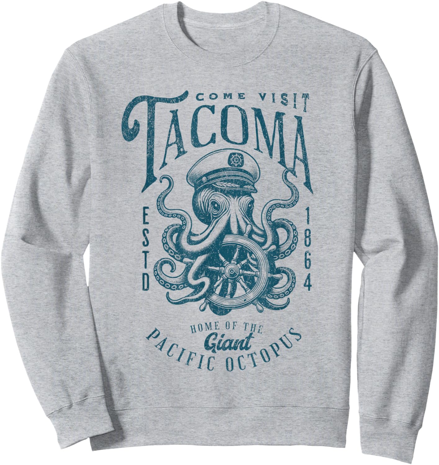 Come Visit Tacoma Home of the Giant Pacific Octopus Sweatshirt - Sweatshirt | Ash