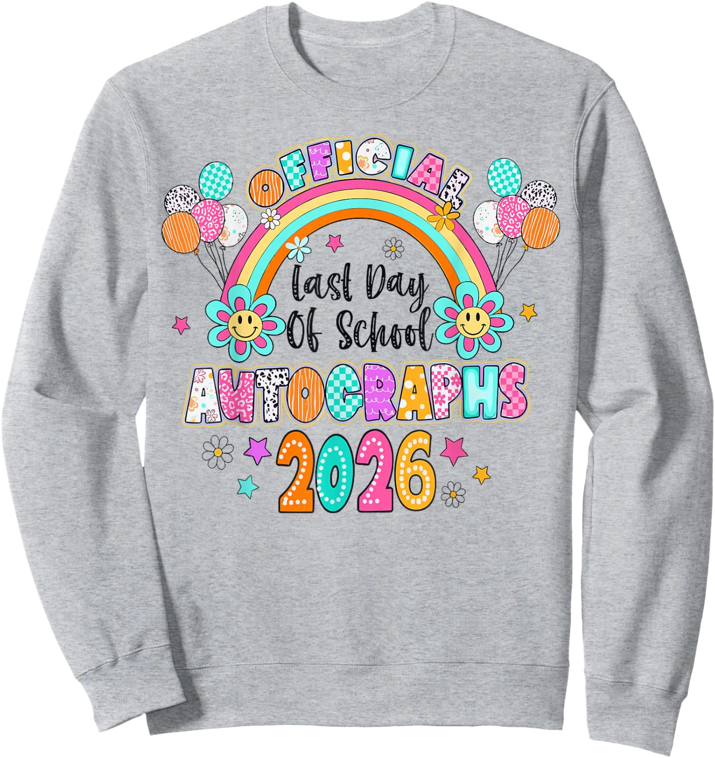 Official Last Day of School Autograph 2026 Graduation 2 Side Sweatshirt - Sweatshirt | Ash