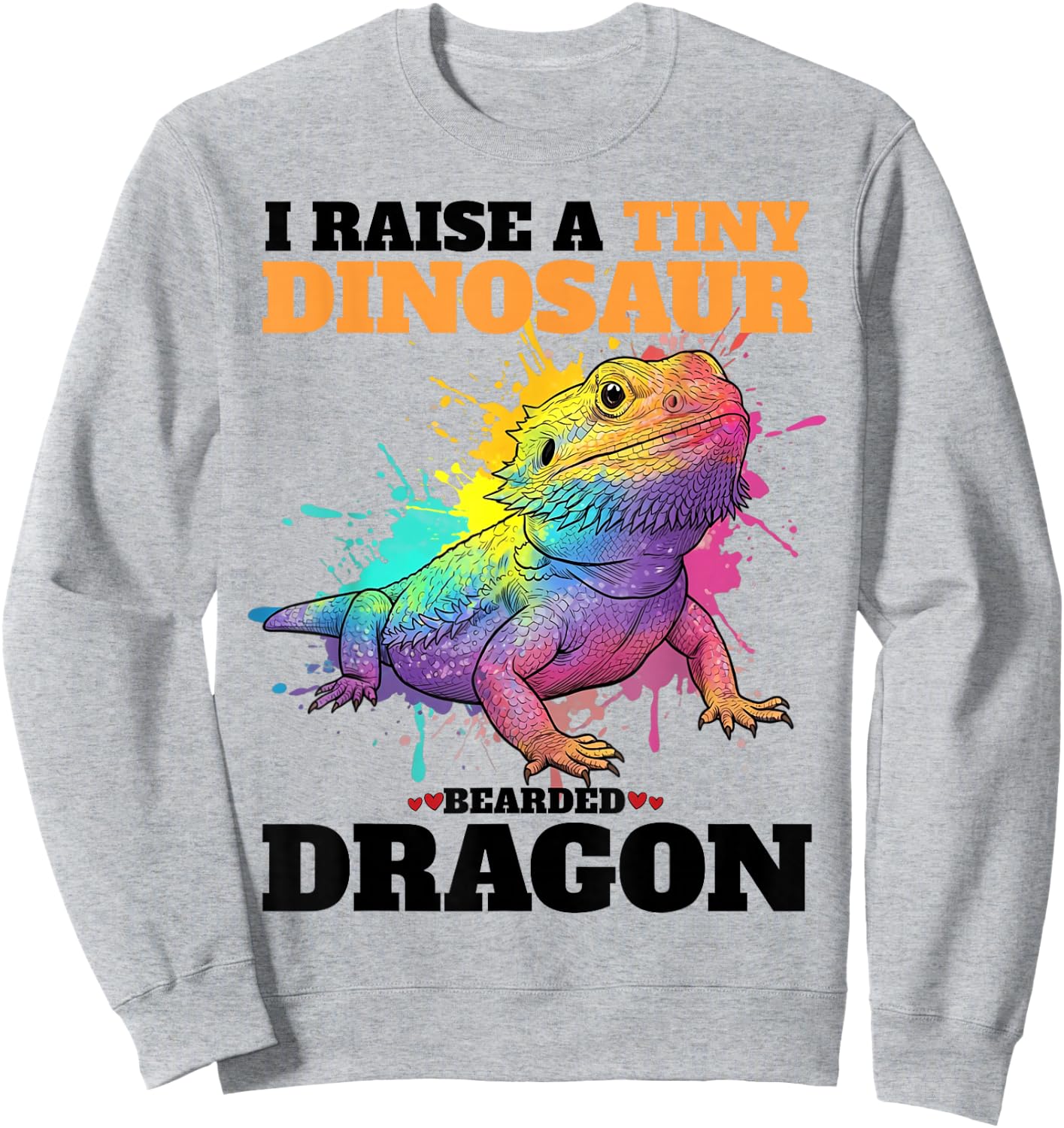I Raise A Tiny Dinosaur Bearded Dragon Boys Girls Men Women Sweatshirt - Sweatshirt | Ash