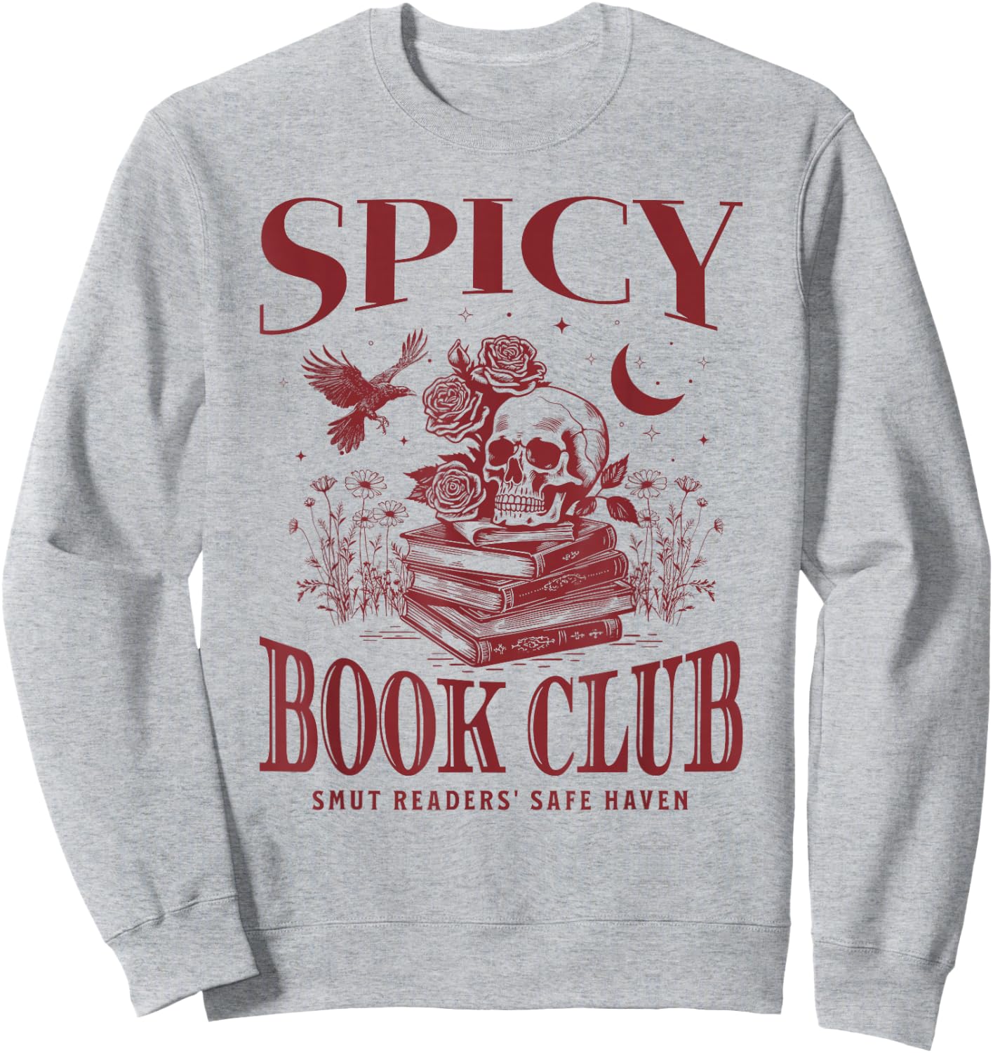 Spicy Book Club Morally Grey Books Novel Lover Bookworm SMUT Sweatshirt - Sweatshirt | Ash