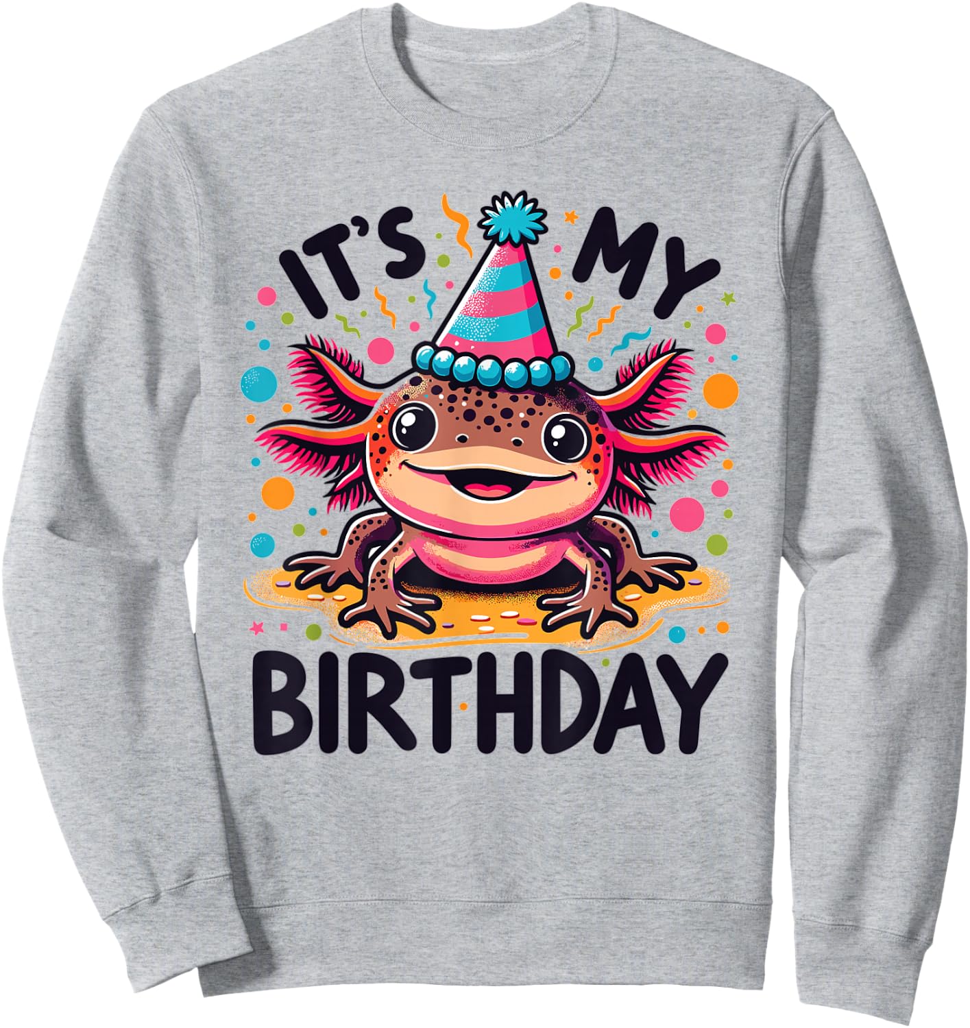 Axolotl Birthday for Children a Birthday Axolotl Sweatshirt - Sweatshirt | Ash