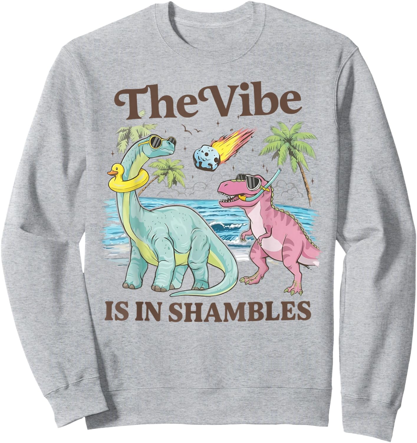 The Vibe is in Shambles Funny Dinosaur Beach Meteor Sweatshirt - Sweatshirt | Ash