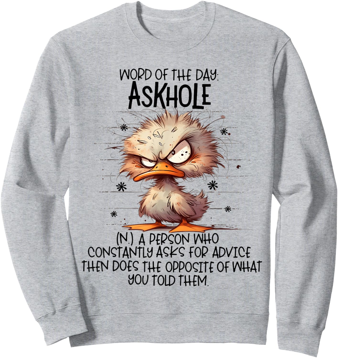 Word of the days Askhole a person who constantly asks for Sweatshirt - Sweatshirt | Ash