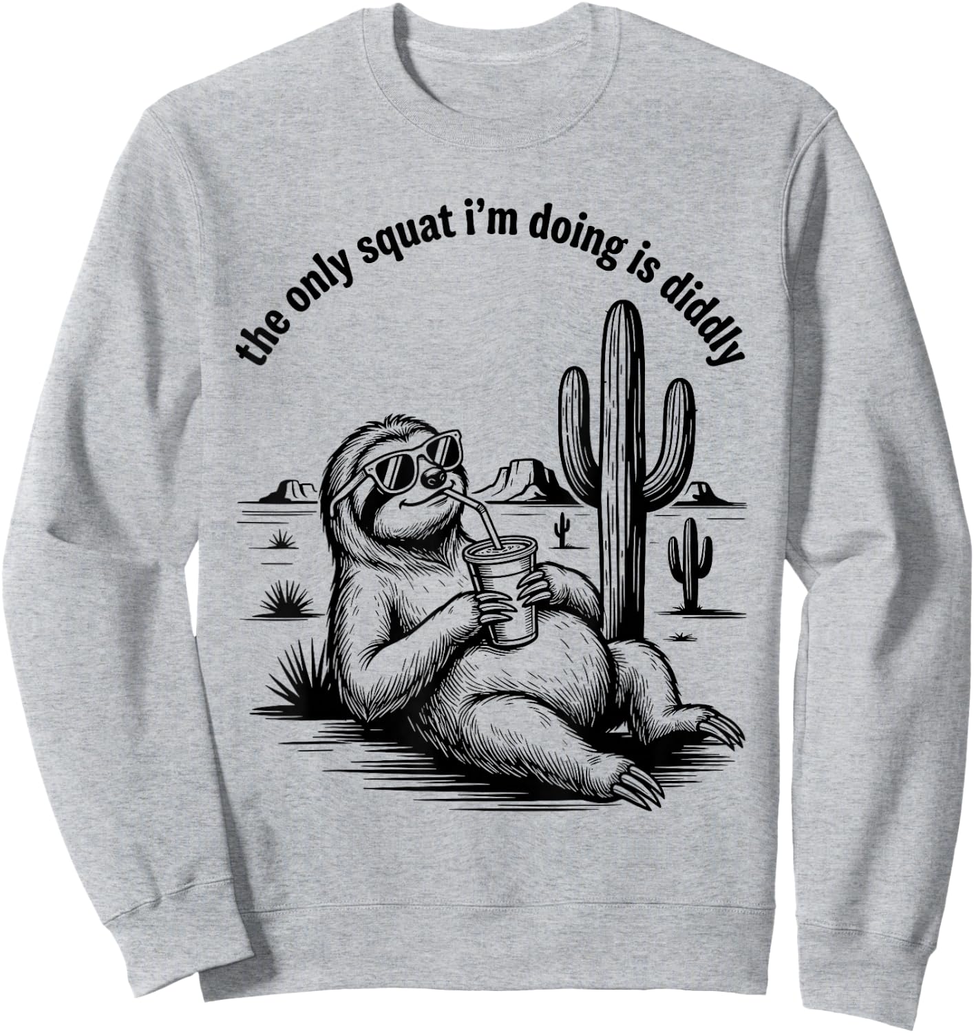 The Only Squat I'm Doing is Diddly Funny Sloth Anti Fitness Sweatshirt - Sweatshirt | Ash