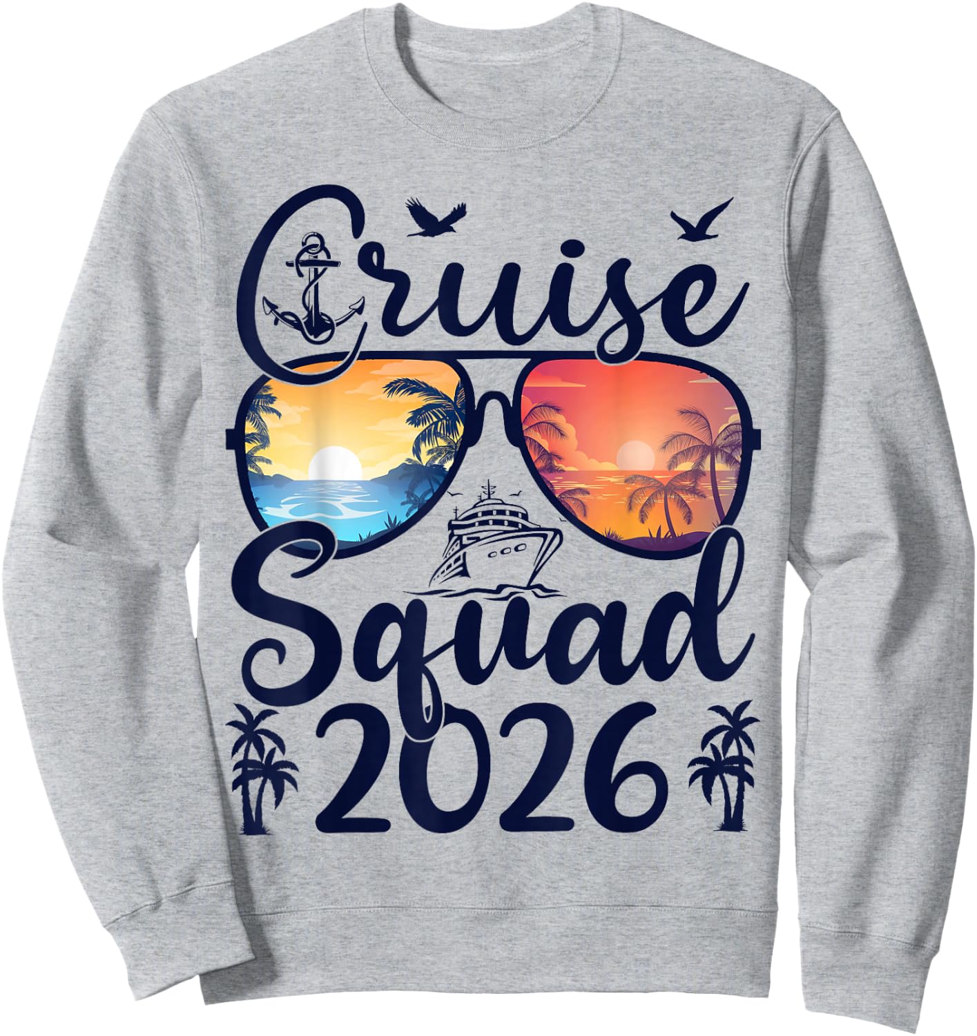 Cruise Squad 2026 Summer Vacation Matching Family Cruise Sweatshirt - Sweatshirt | Ash
